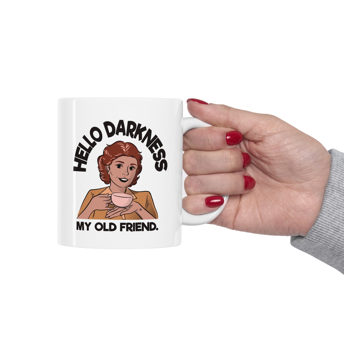 HELLO DARKNESS Ceramic Mug 11oz