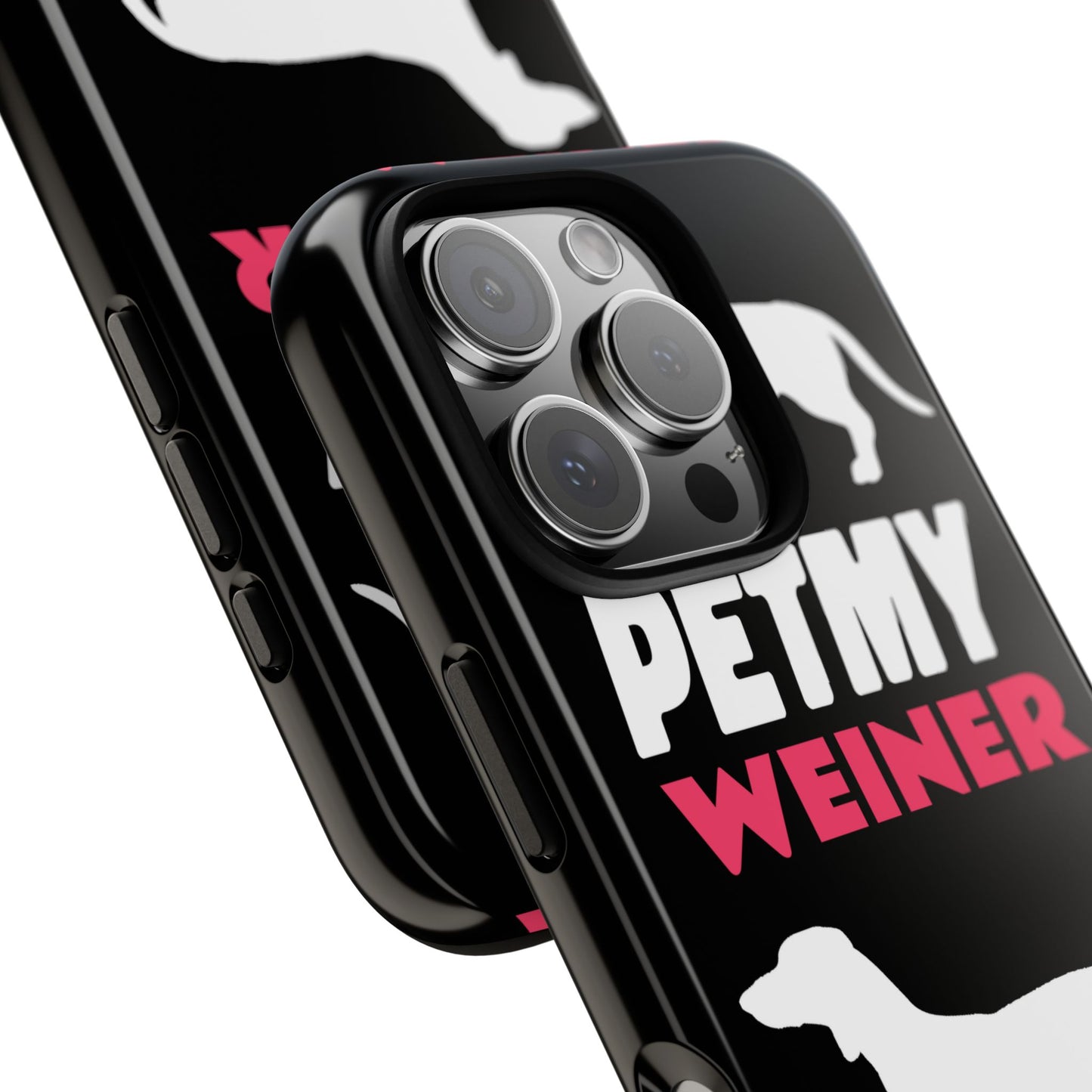 PET MY WEINER Tough Cases