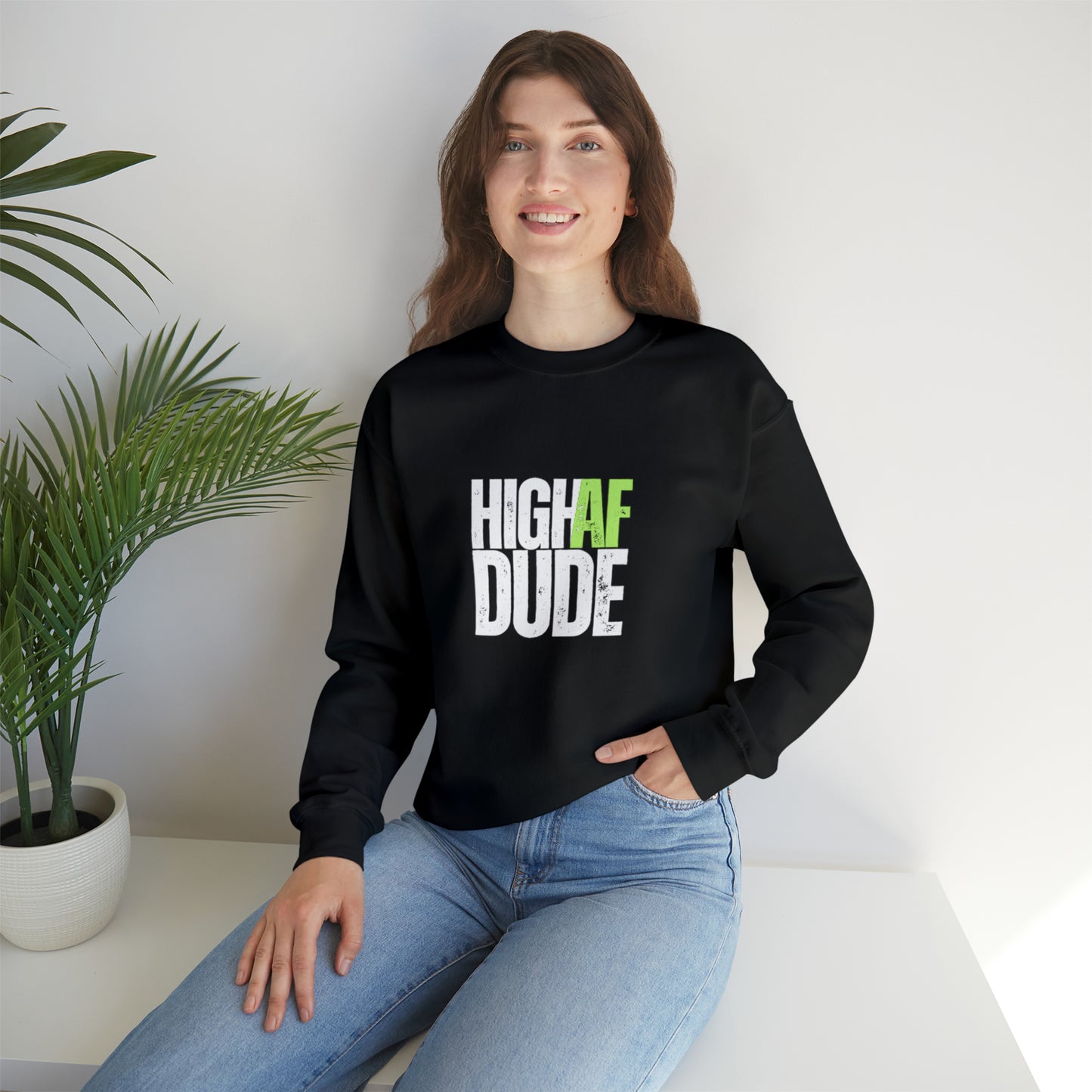 HIGH AF DUDE Sweatshirt
