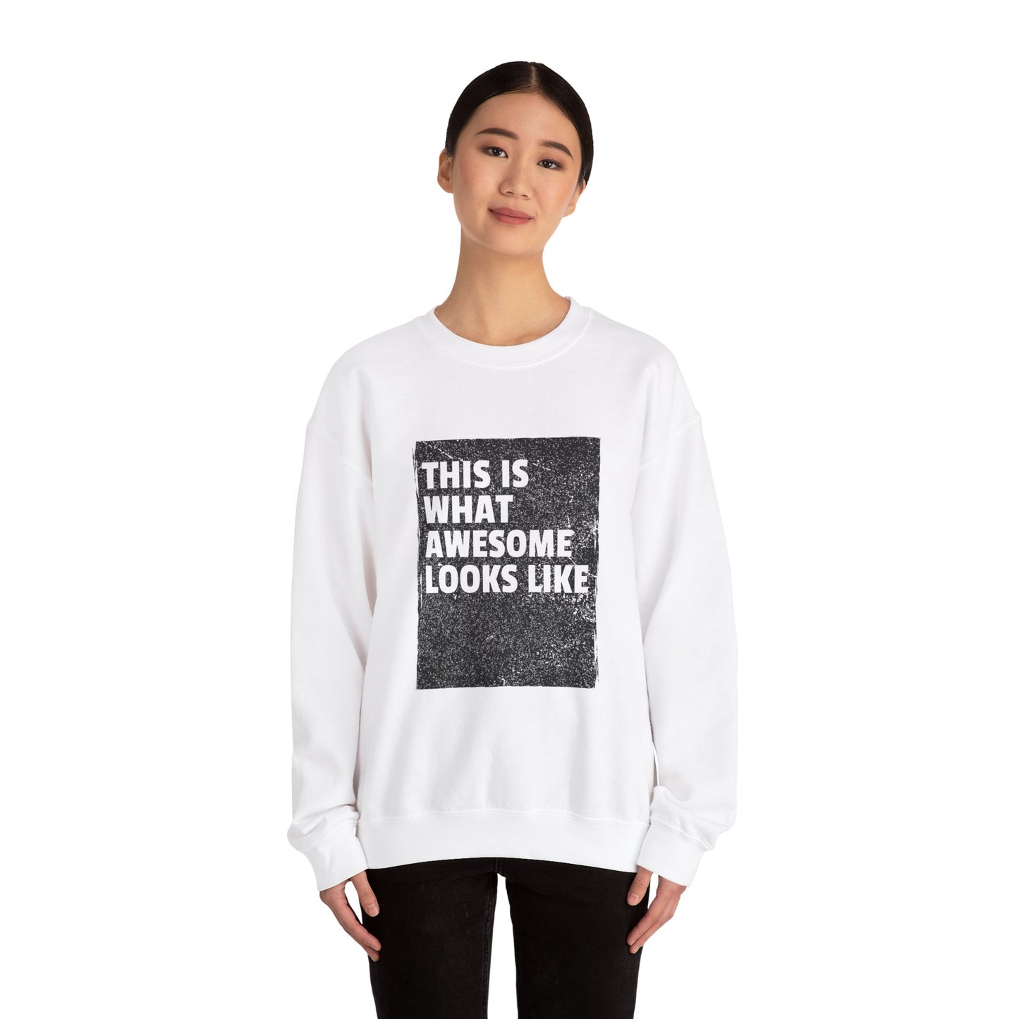 THIS IS WHAT AWESOME LOOKS LIKE Sweatshirt