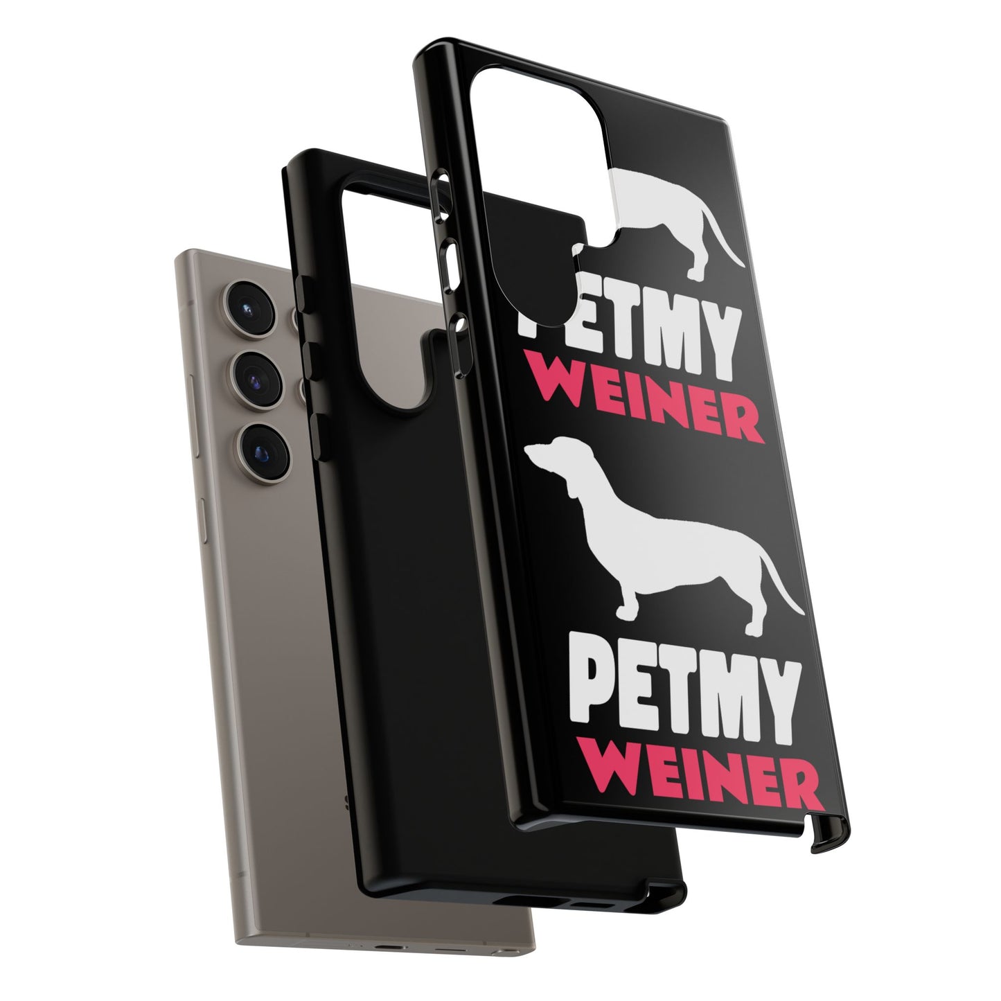 PET MY WEINER Tough Cases