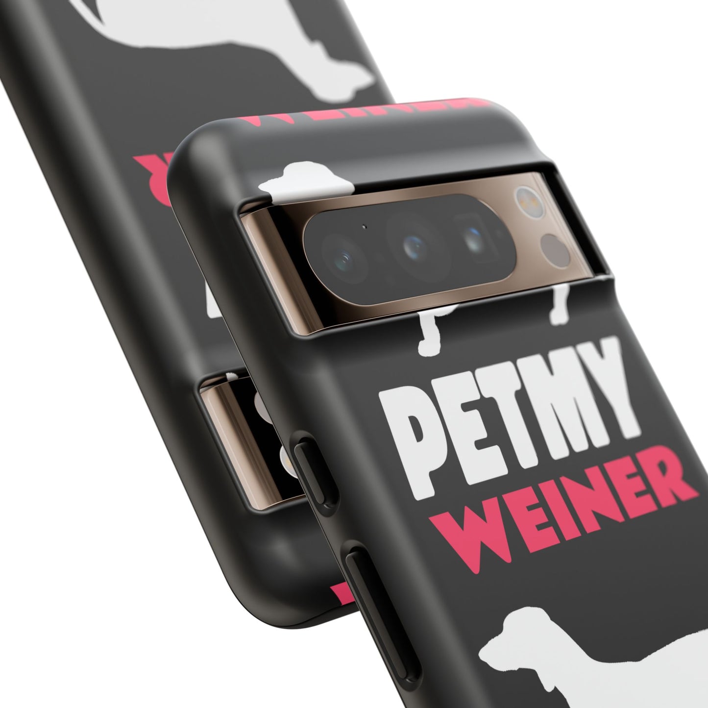 PET MY WEINER Tough Cases