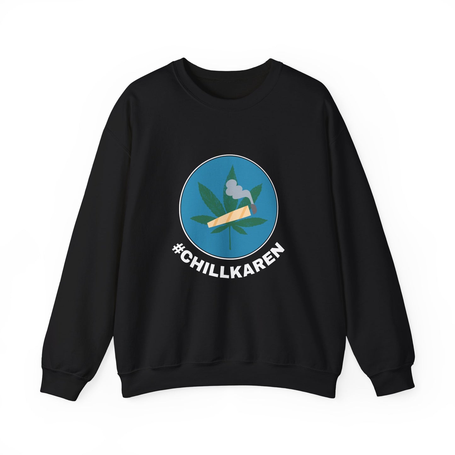 CHILL KAREN Sweatshirt