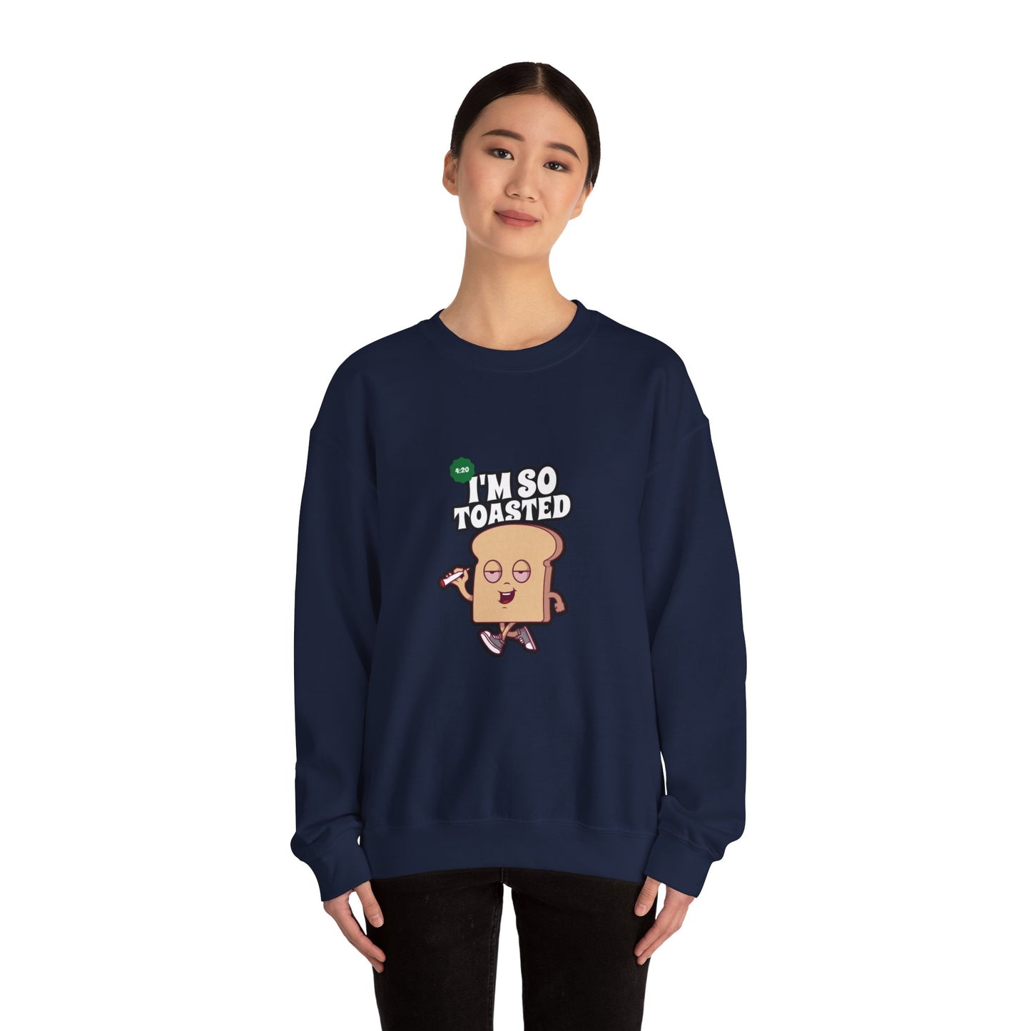 I'M SO TOASTED Sweatshirt