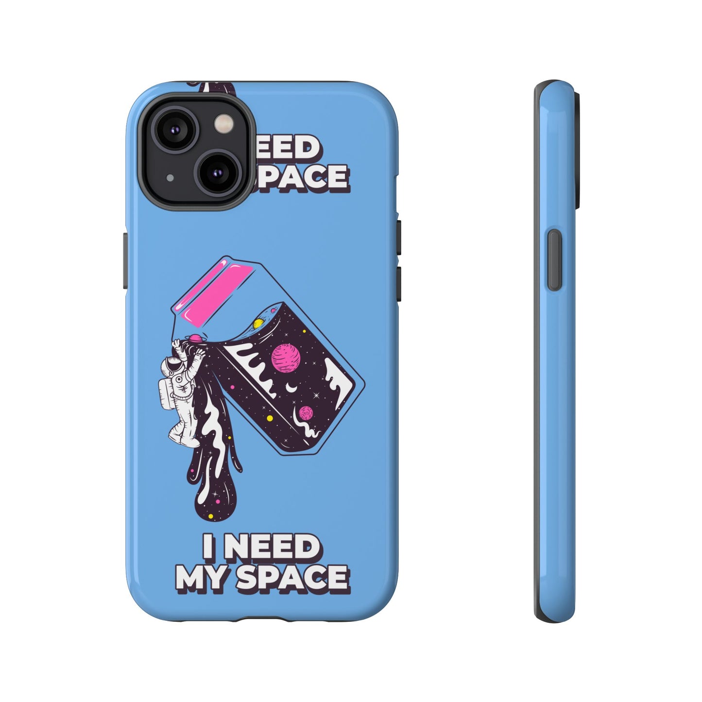 I NEED MY SPACE Tough Cases