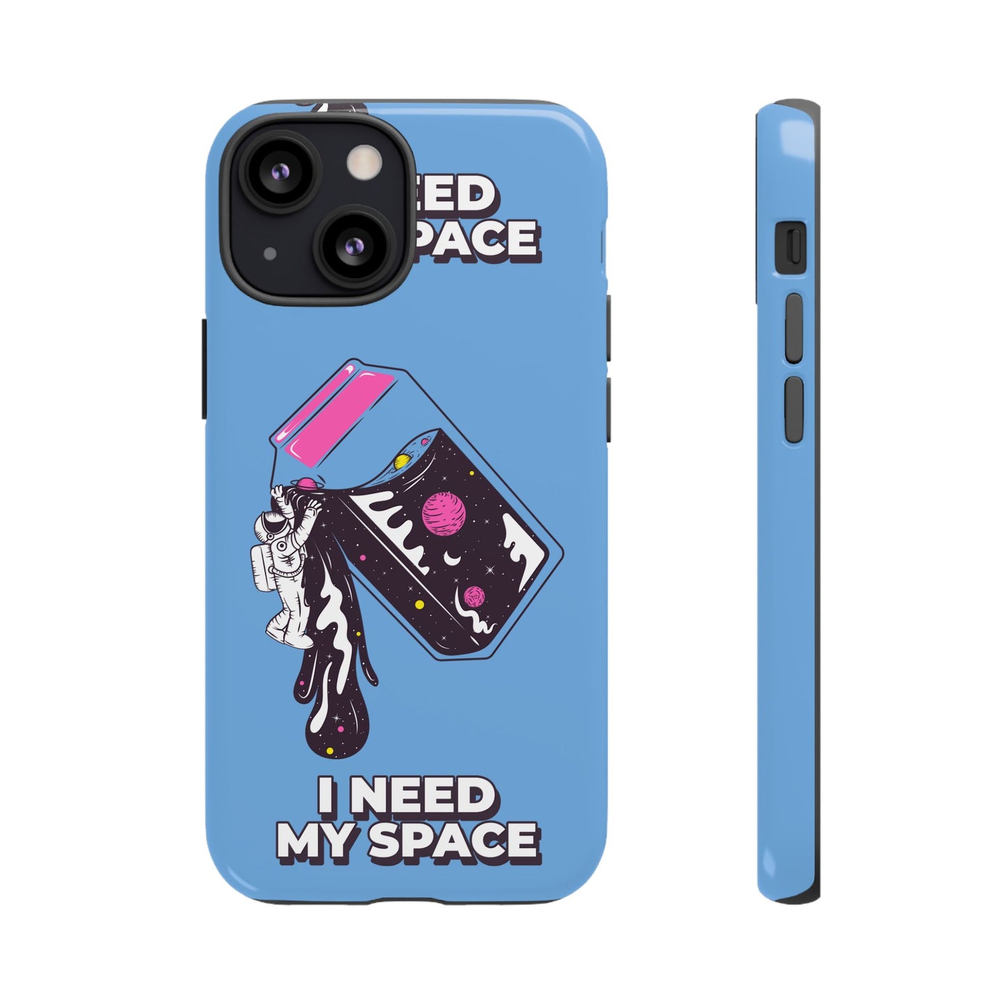 I NEED MY SPACE Tough Cases