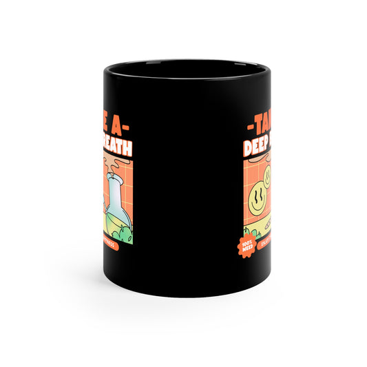 TAKE A DEEP BREATH Black mug 11oz