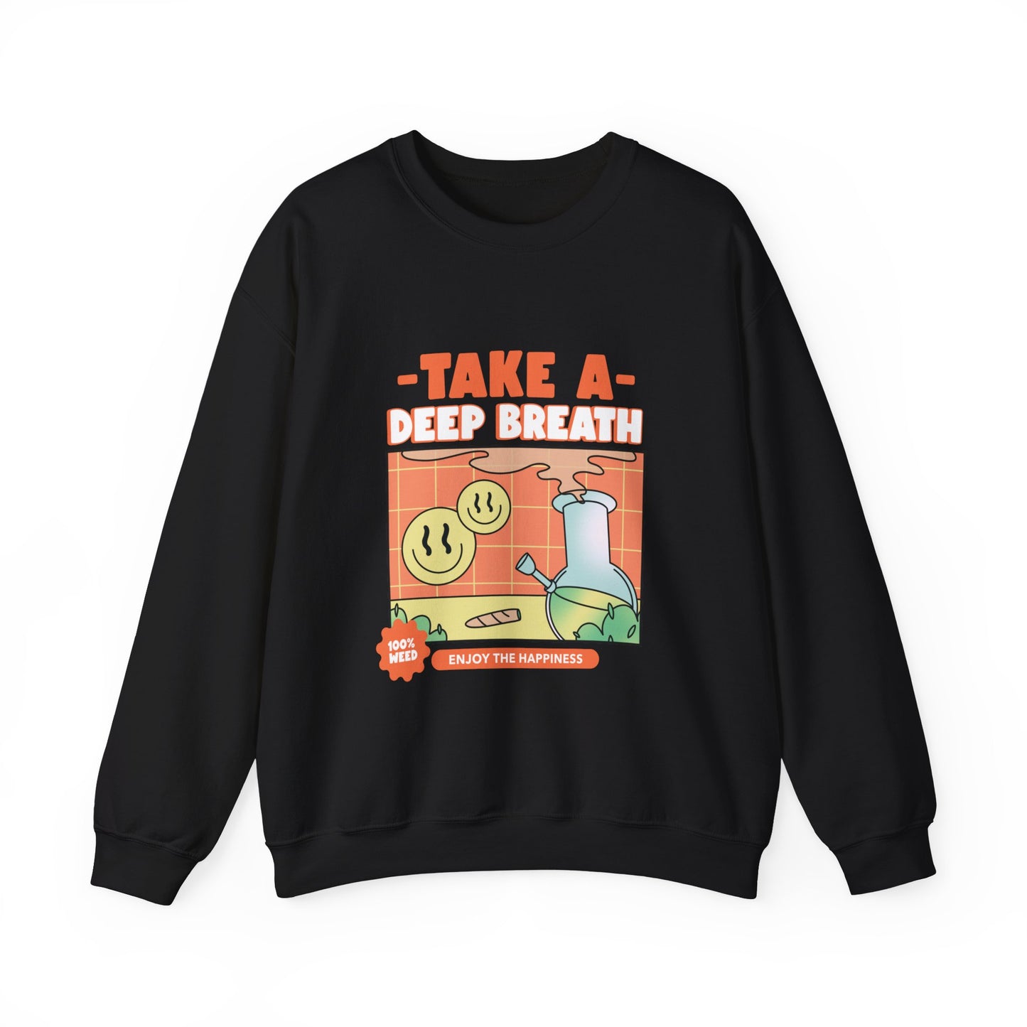 TAKE A DEEP BREATH Sweatshirt