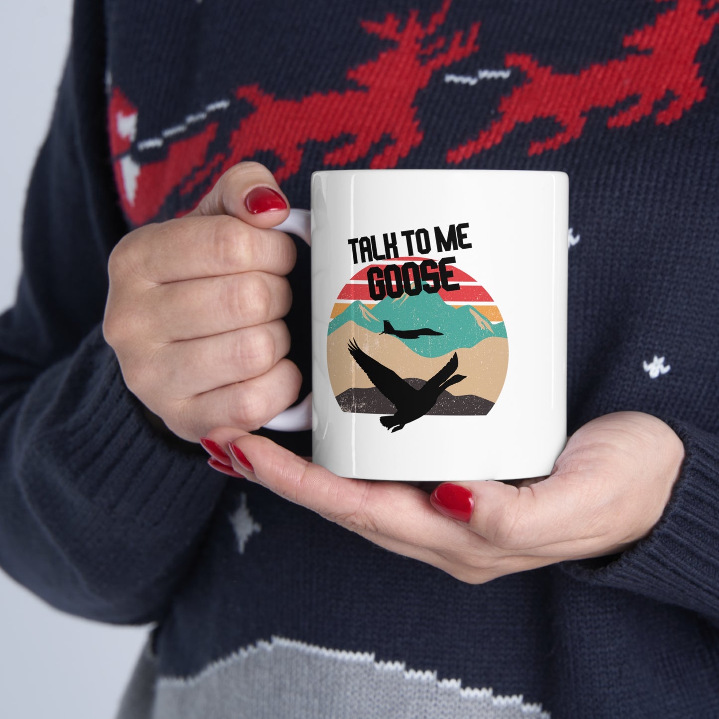 TALK TO ME GOOSE Ceramic Mug 11oz