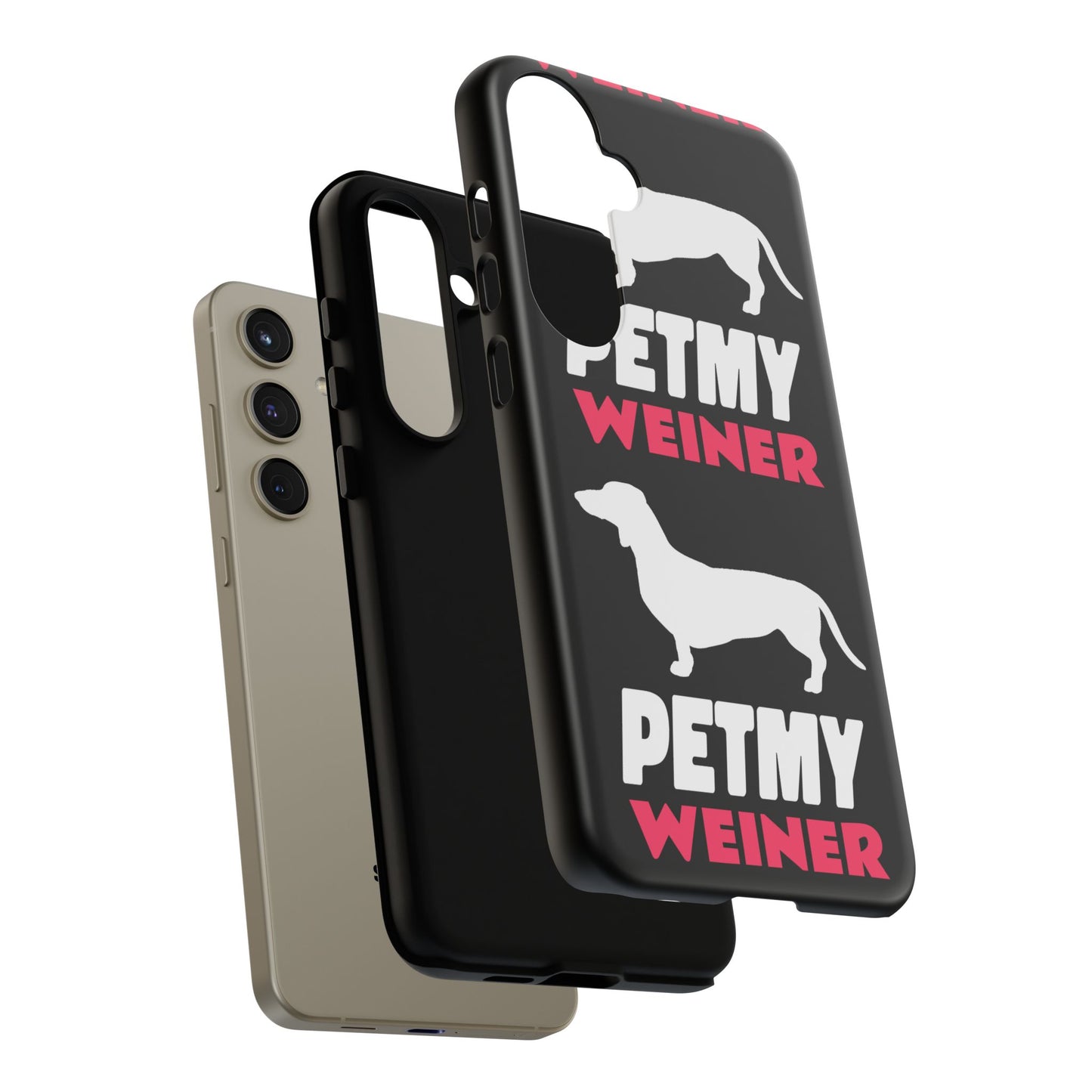 PET MY WEINER Tough Cases