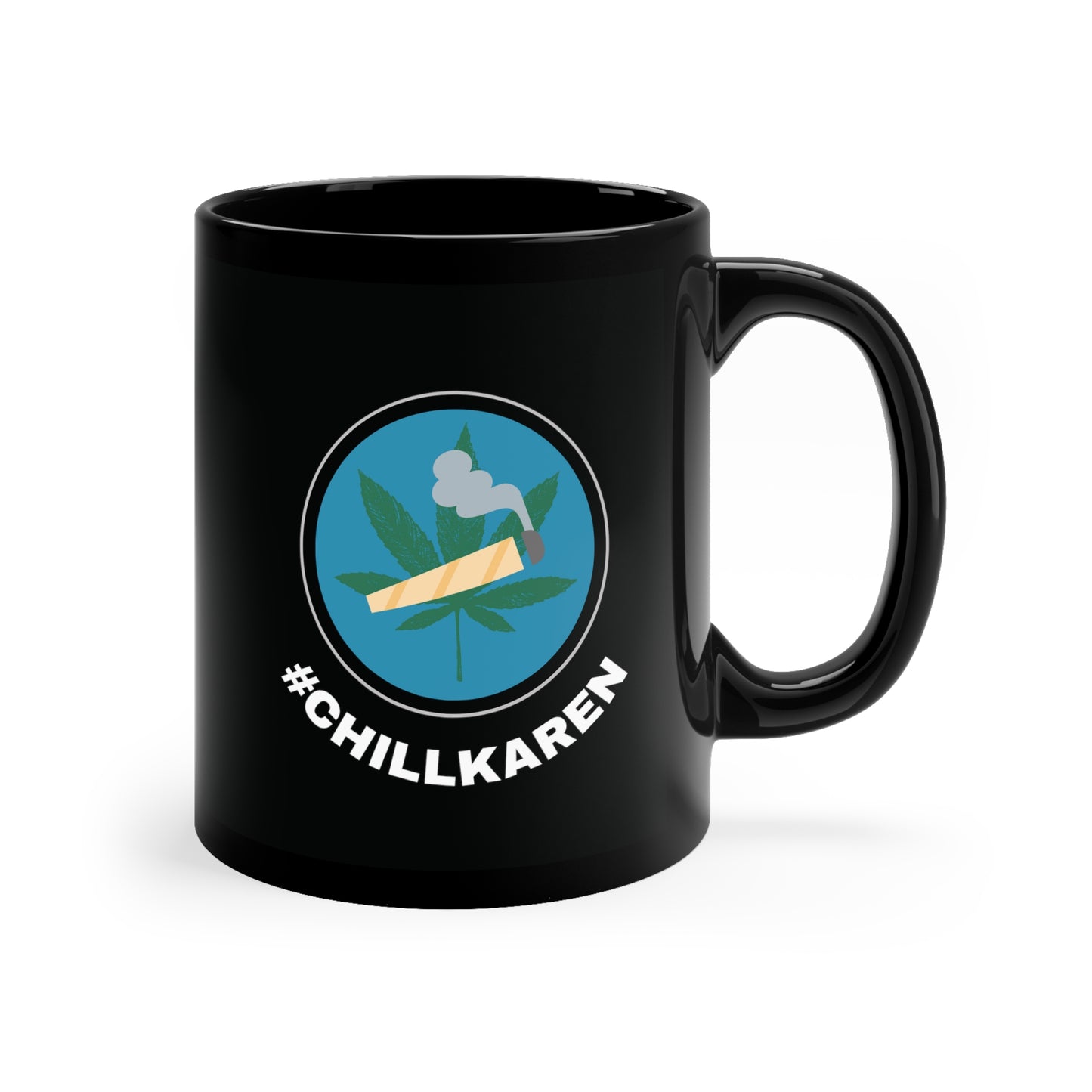 CHILL KAREN Black mug 11oz