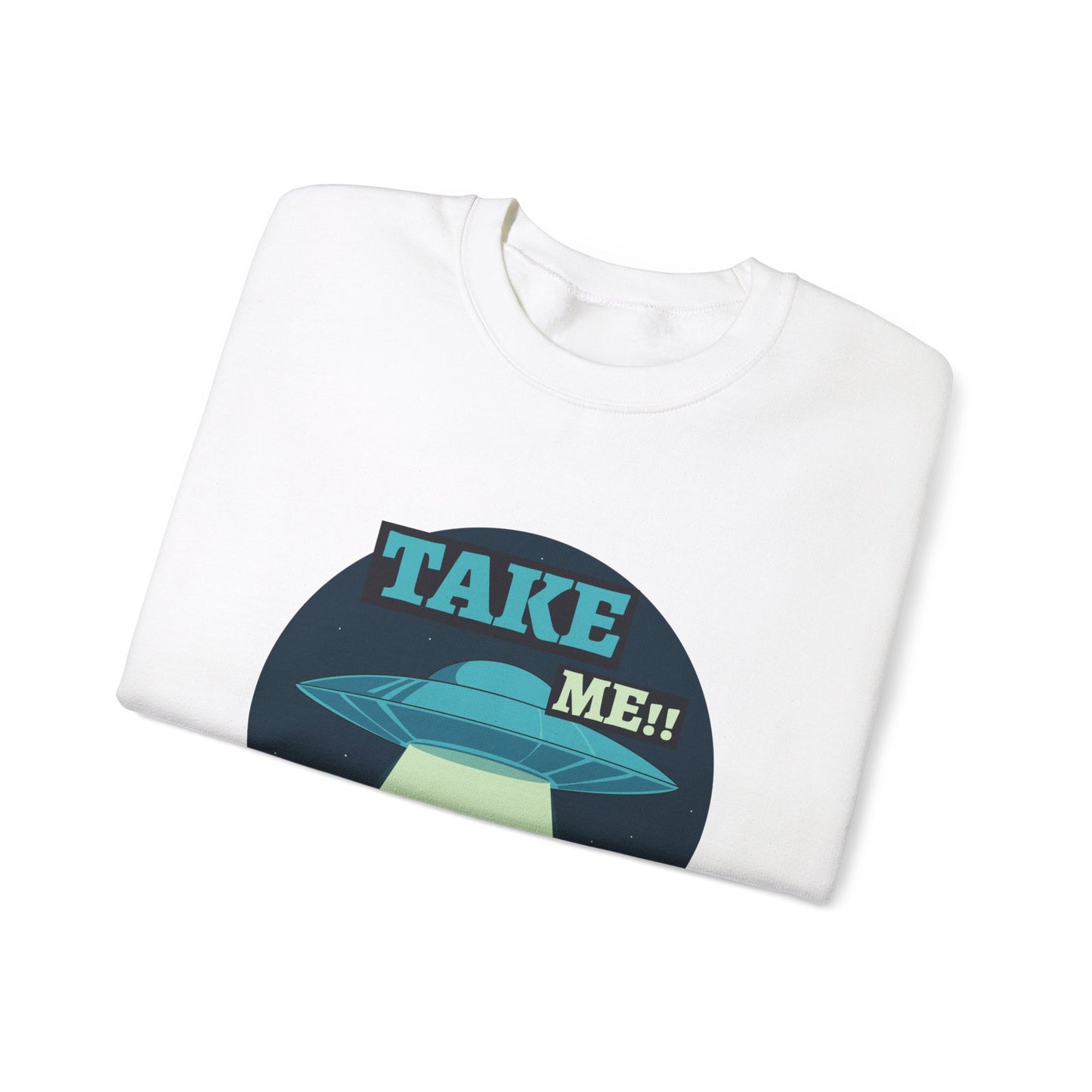 TAKE ME Sweatshirt