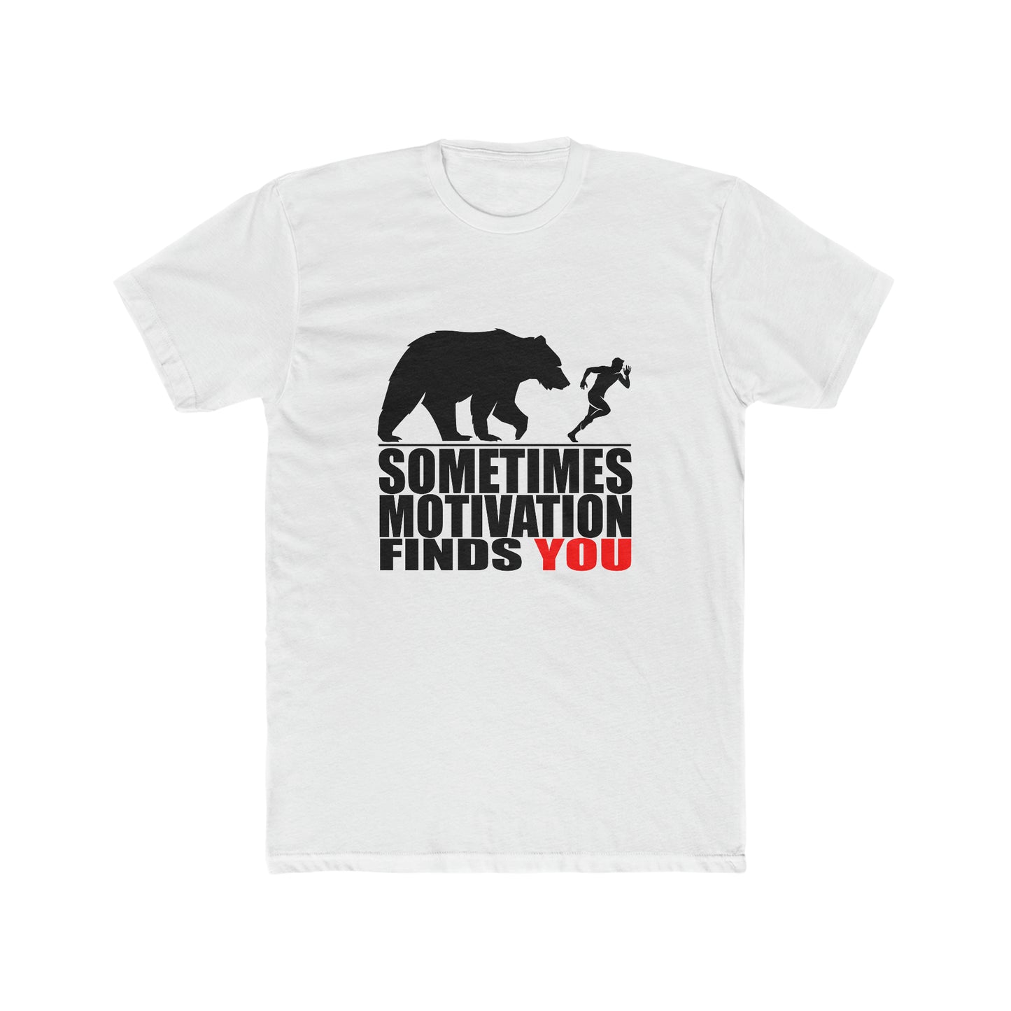 SOMETIMES MOTIVATION FINDS YOU MEN'S T