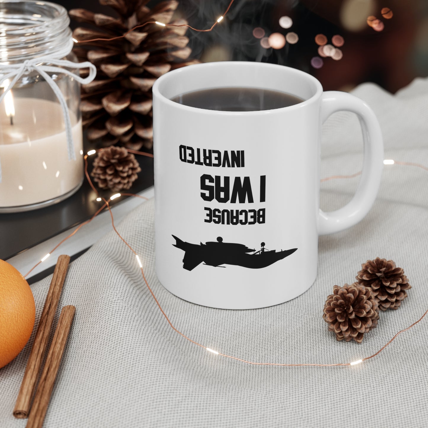 BECAUSE I WAS INVERTED MUG