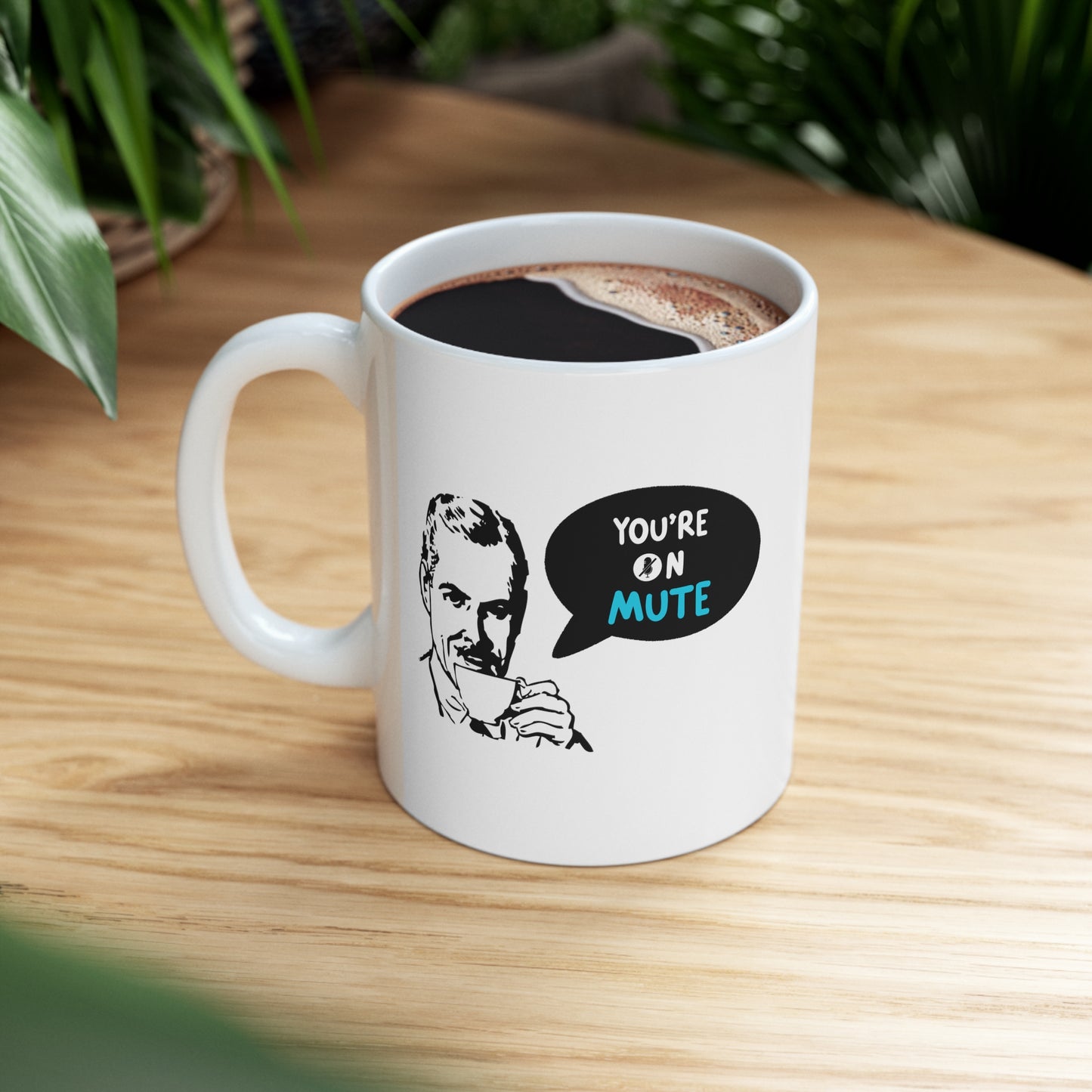 You'RE On MUTE Ceramic Mug 11oz