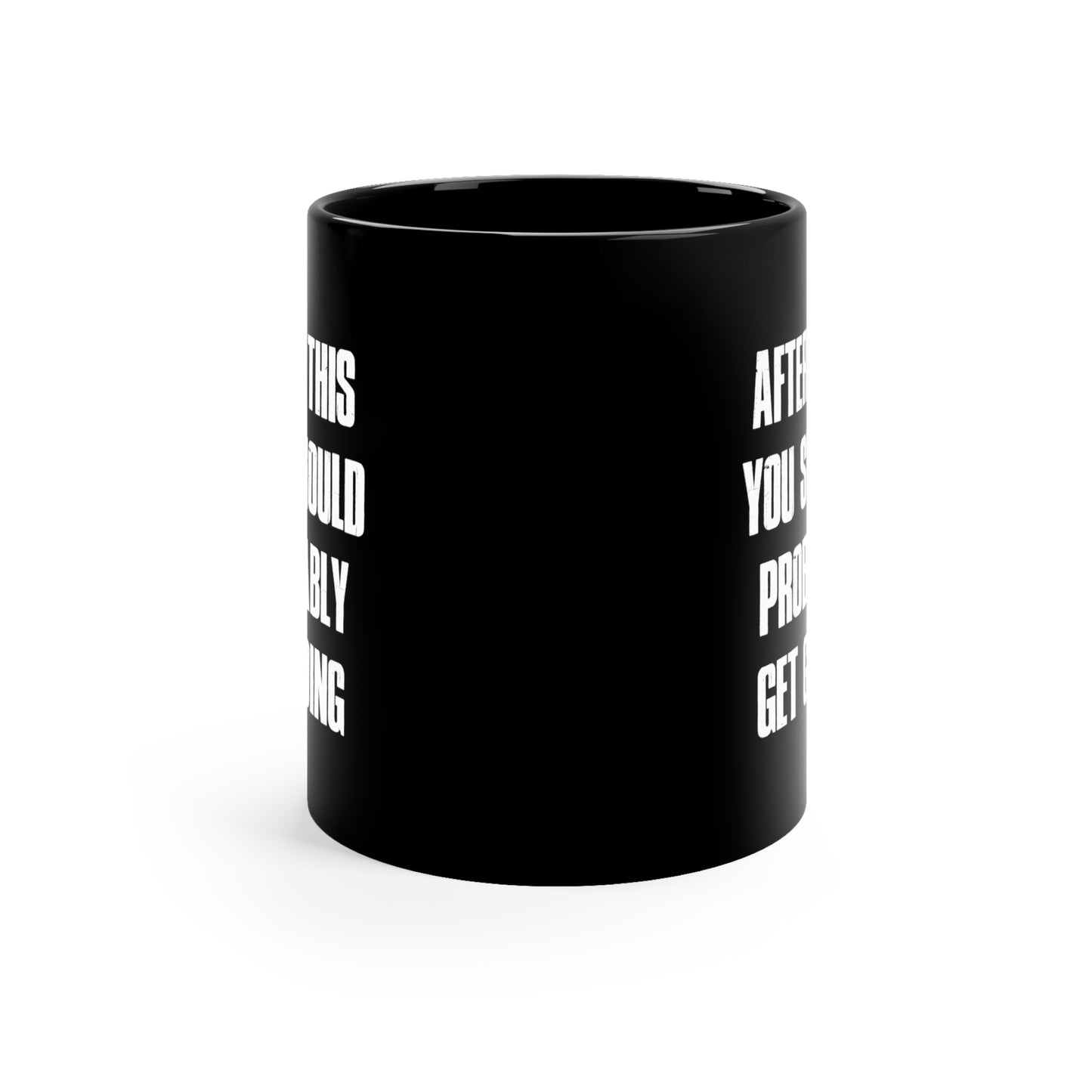 AFTER THIS Black mug 11oz