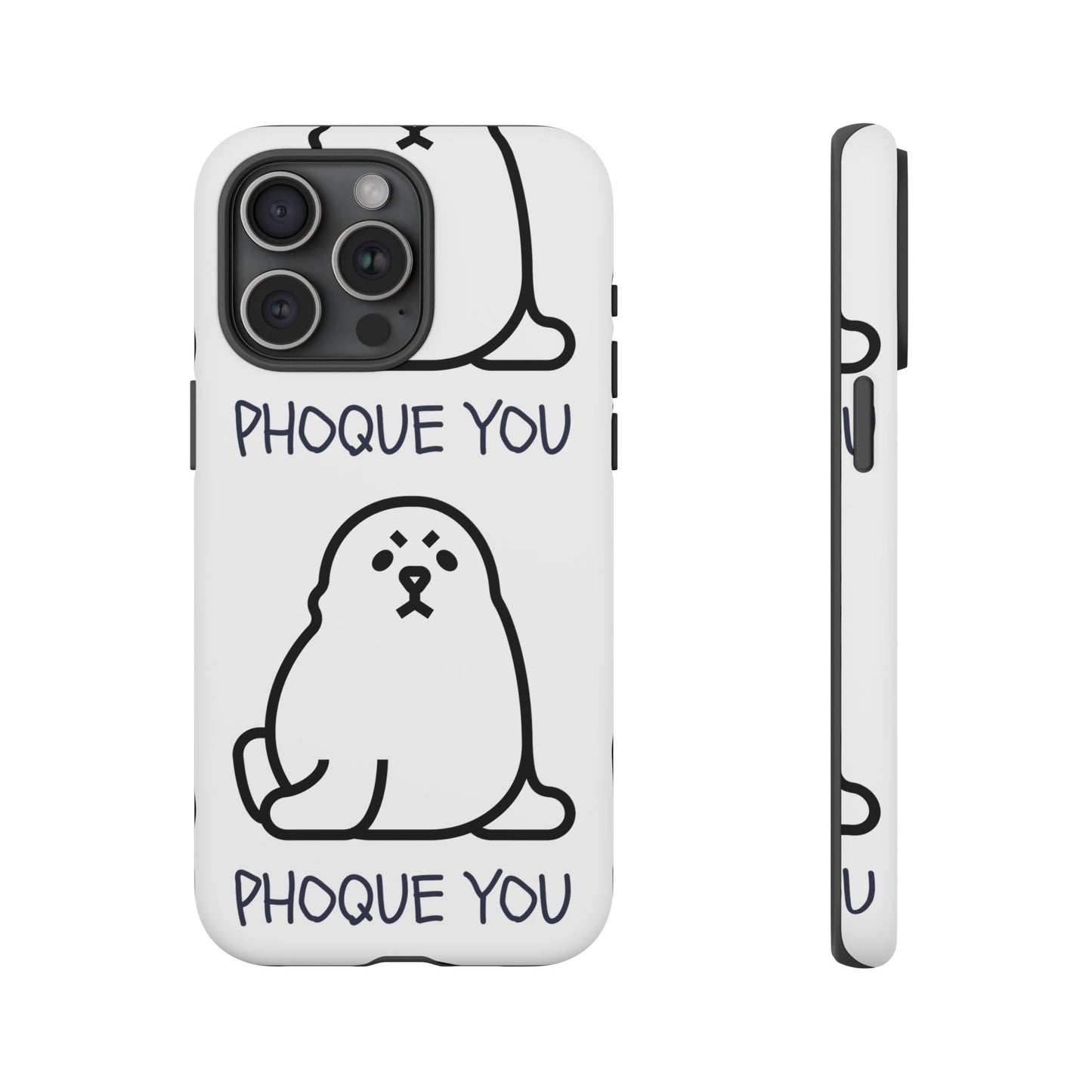 PHOQUE YOU Tough Cases