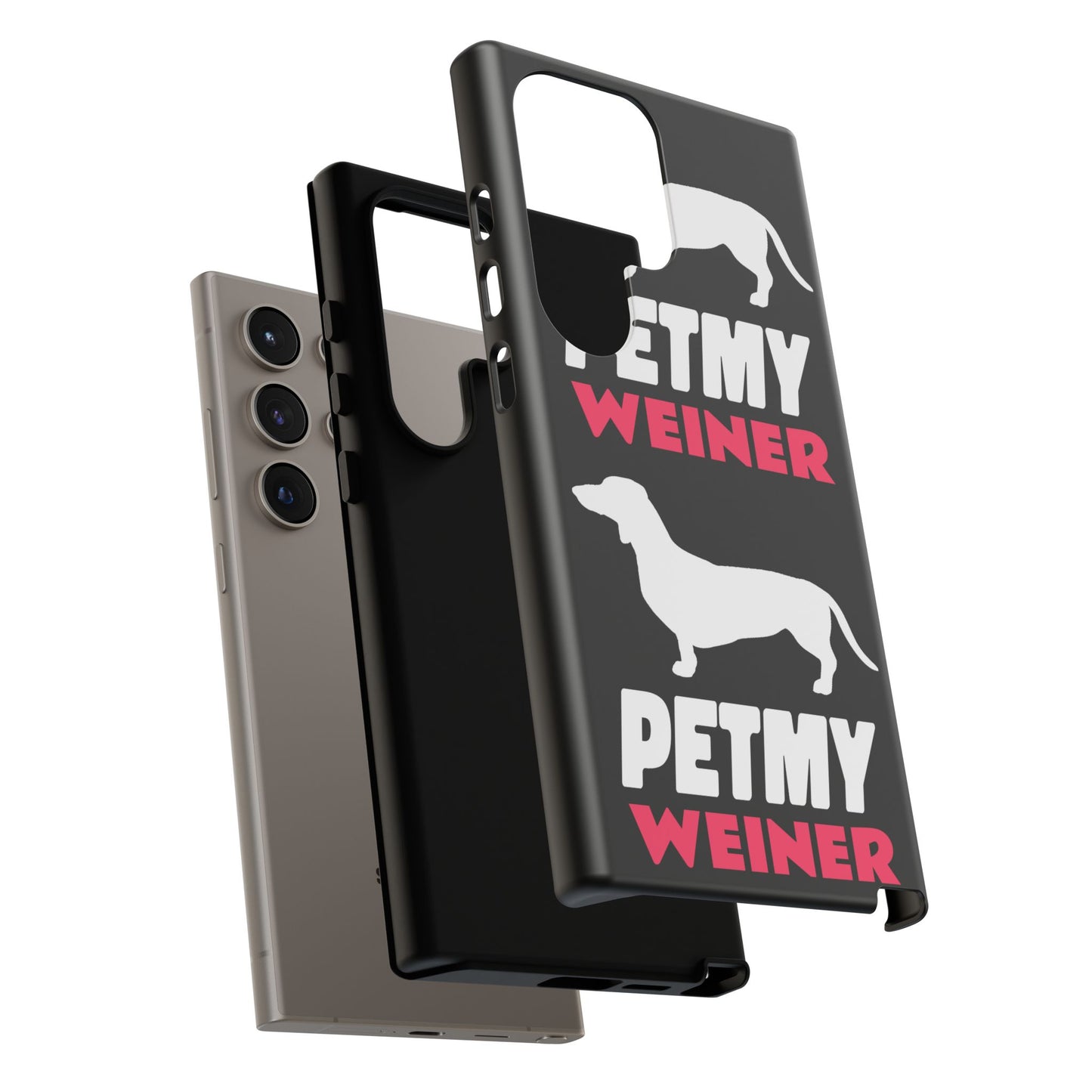 PET MY WEINER Tough Cases
