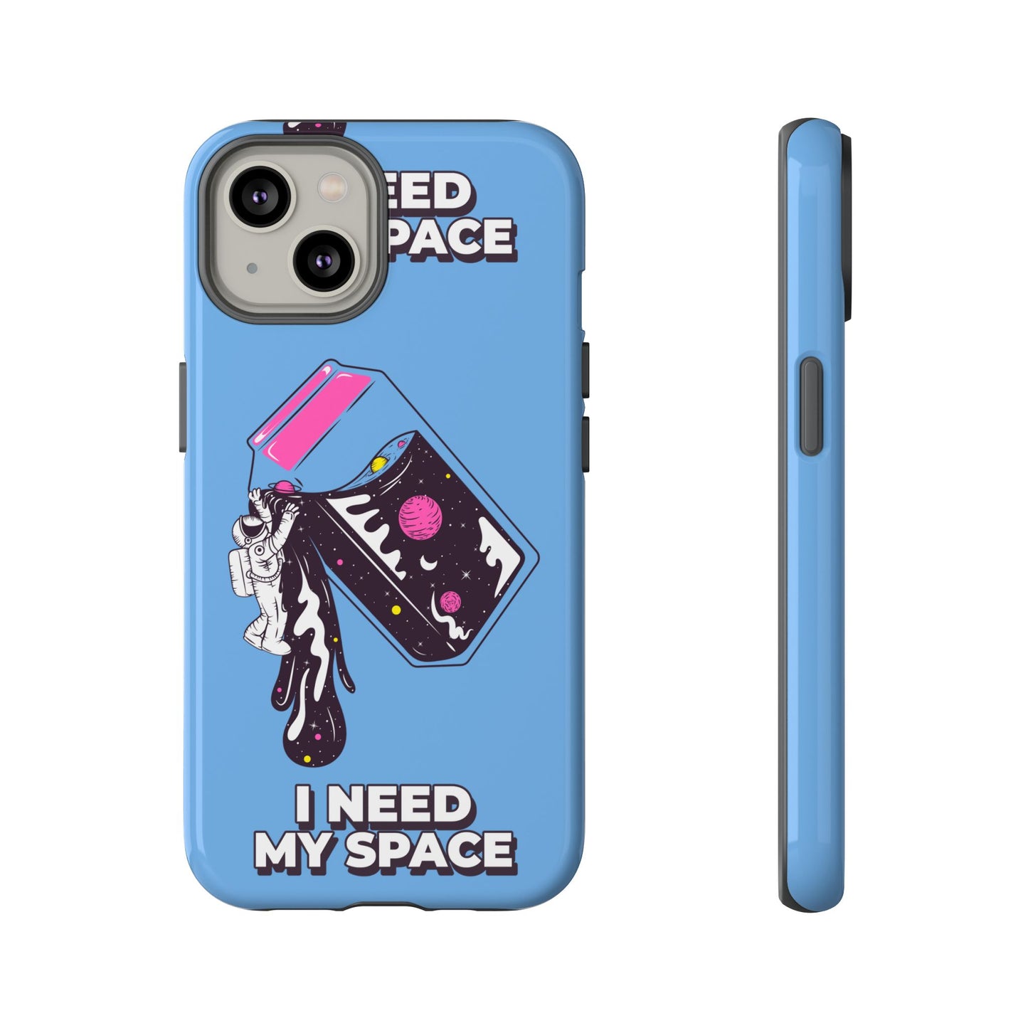 I NEED MY SPACE Tough Cases