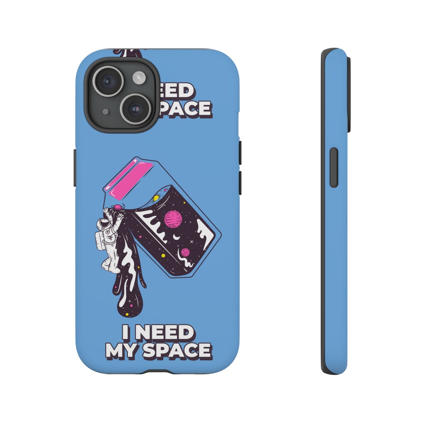 I NEED MY SPACE Tough Cases