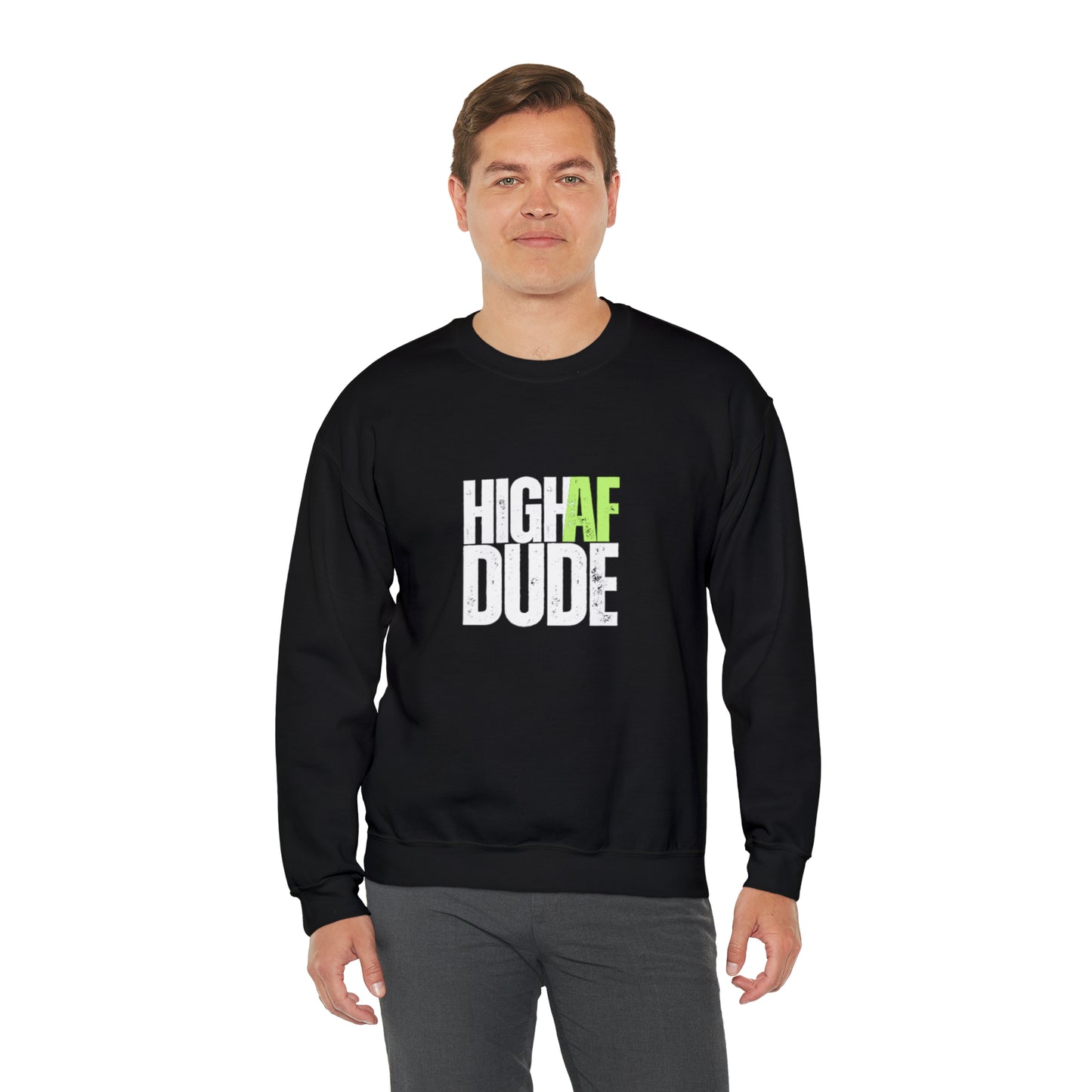 HIGH AF DUDE Sweatshirt