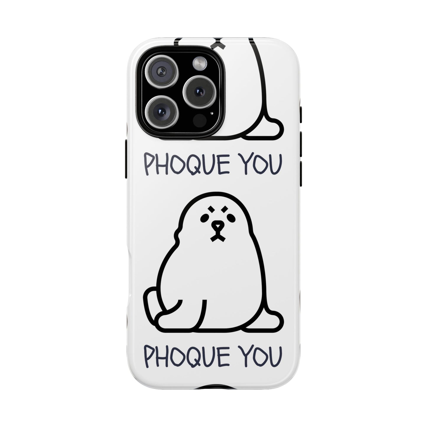 PHOQUE YOU Tough Cases