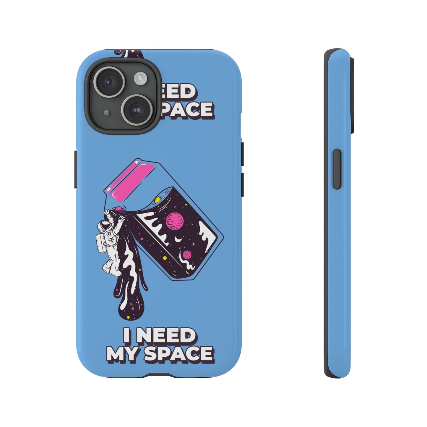I NEED MY SPACE Tough Cases