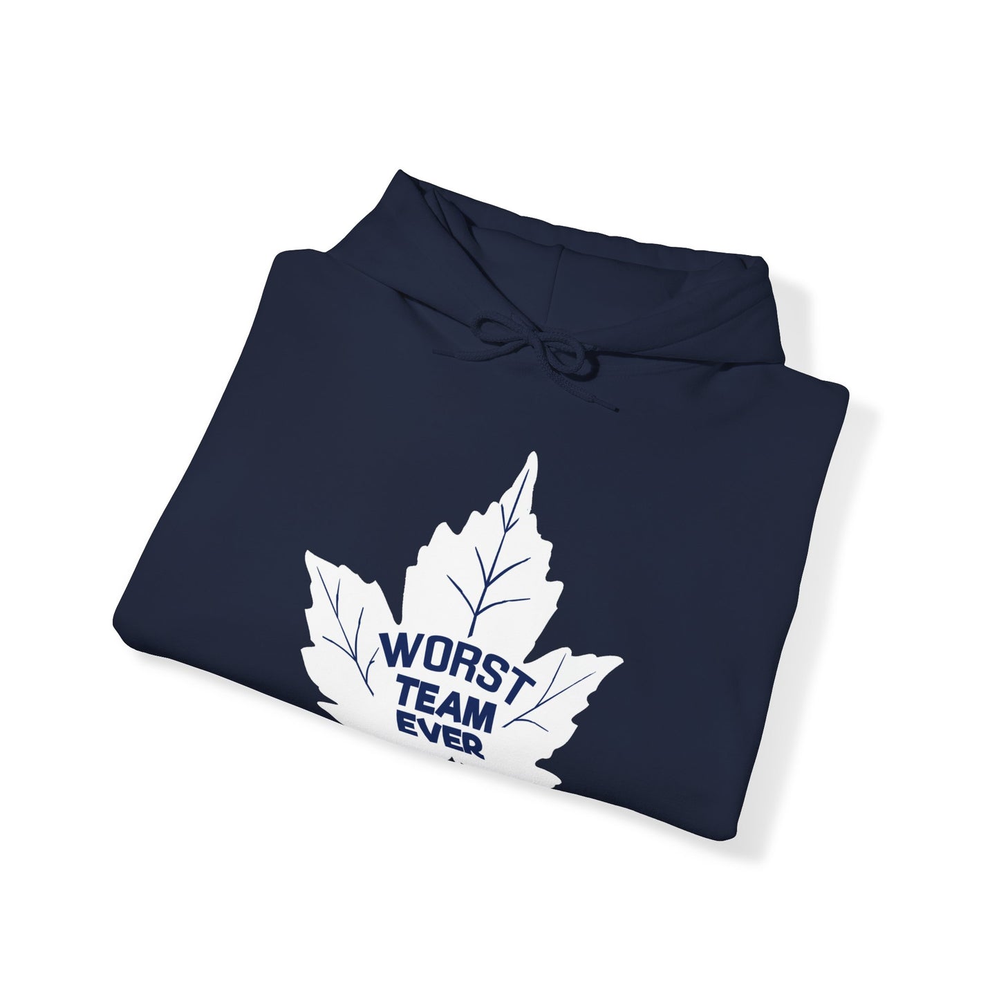 WORST TEAM EVER Hooded Sweatshirt