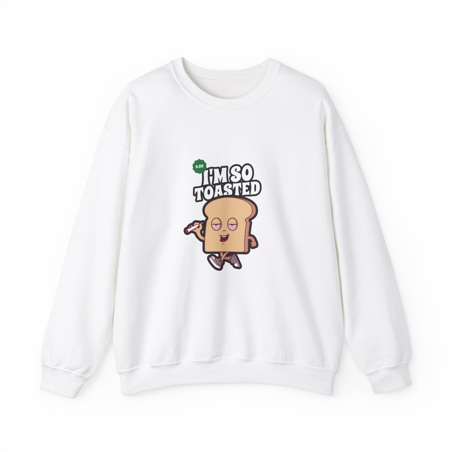 I'M SO TOASTED Sweatshirt