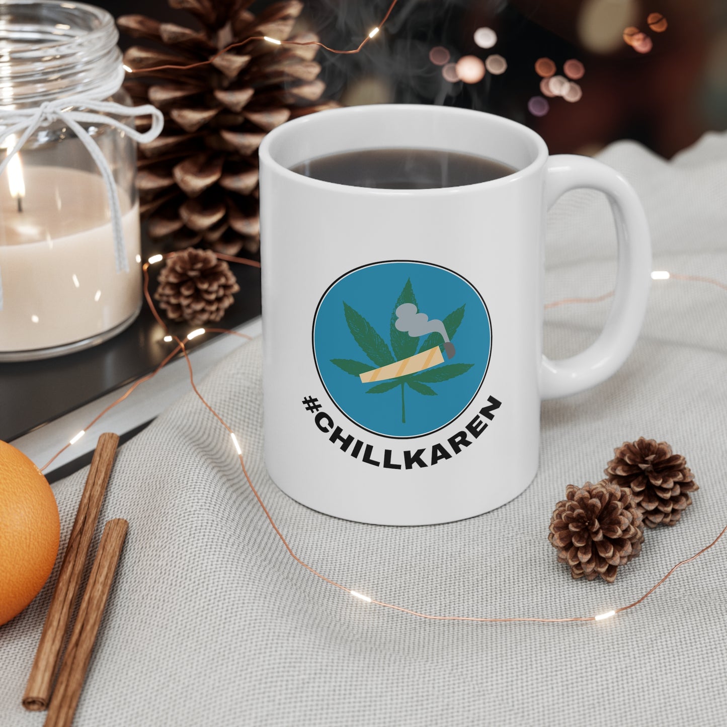 CHILL KAREN Ceramic Mug 11oz