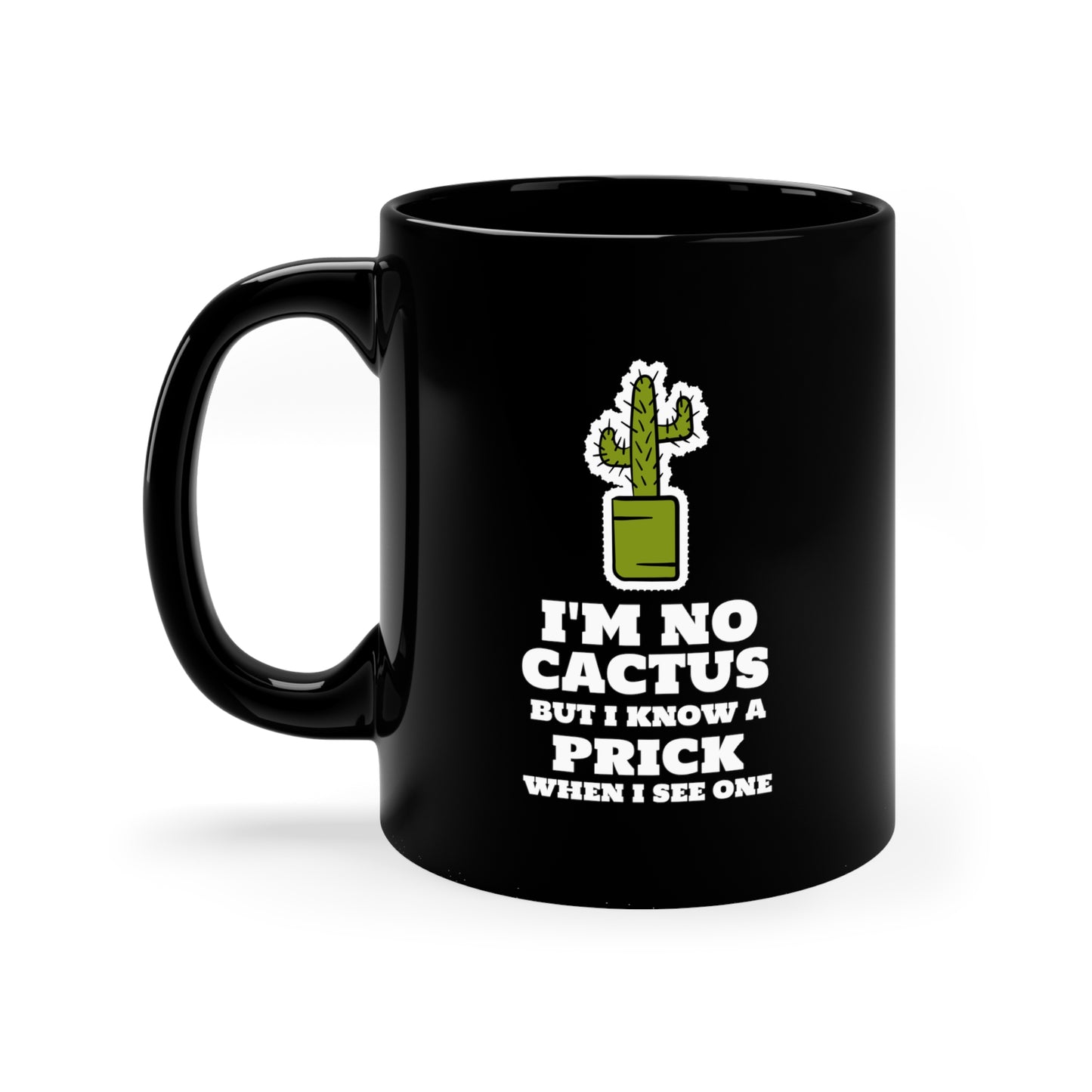 I'M NO PRICK Black mug 11oz
