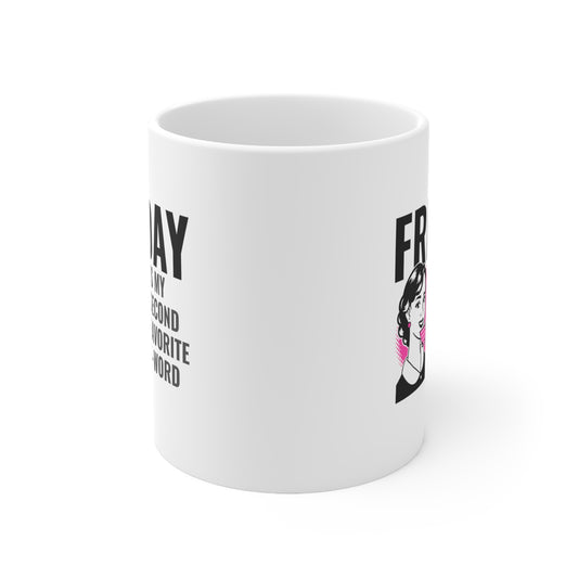 FRIDAY IS MY SECOND MUG