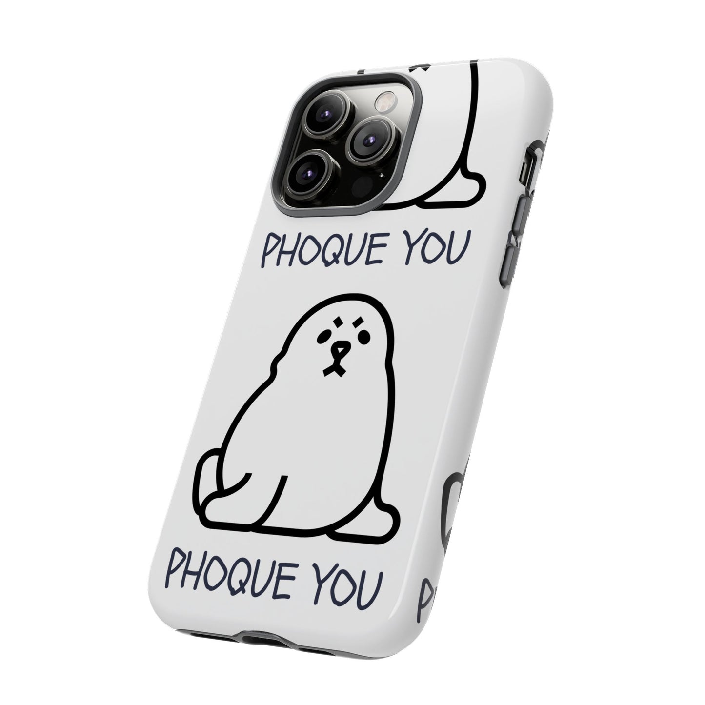 PHOQUE YOU Tough Cases