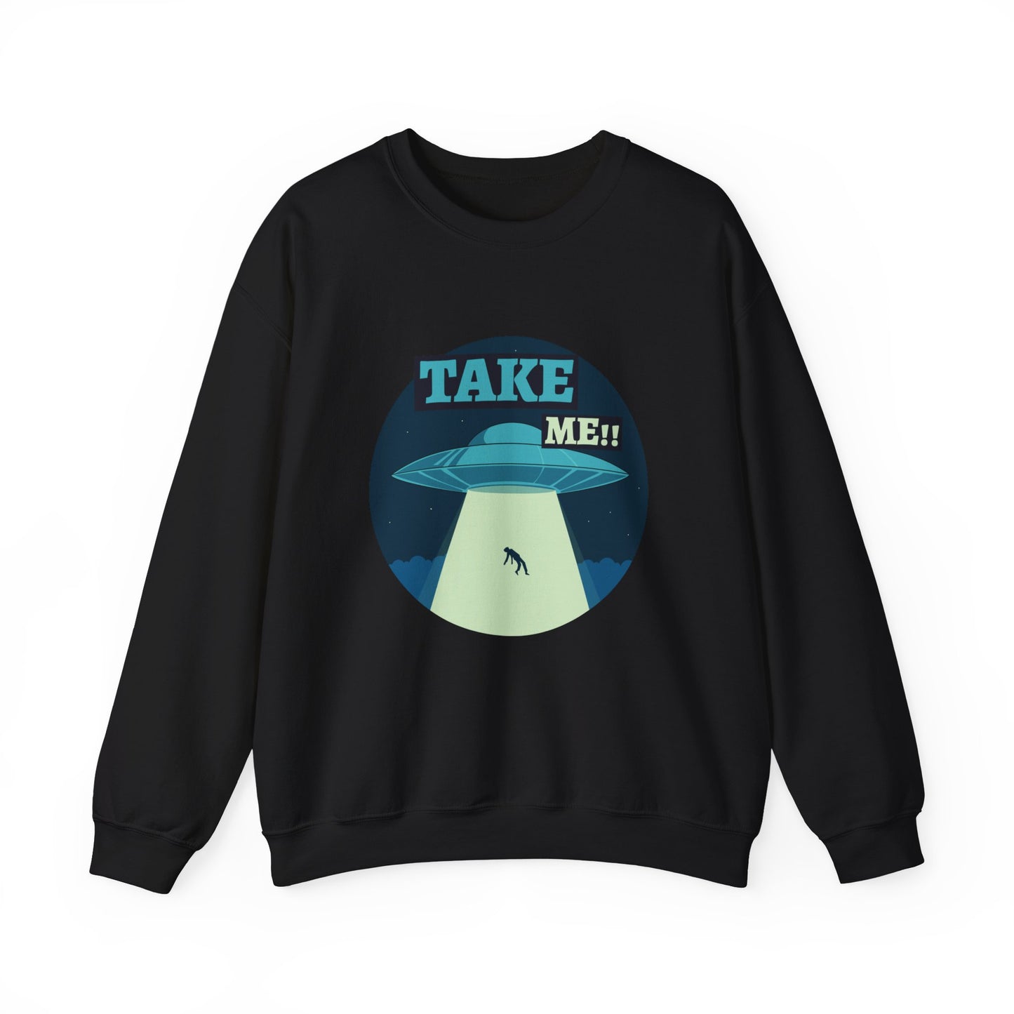 TAKE ME Sweatshirt