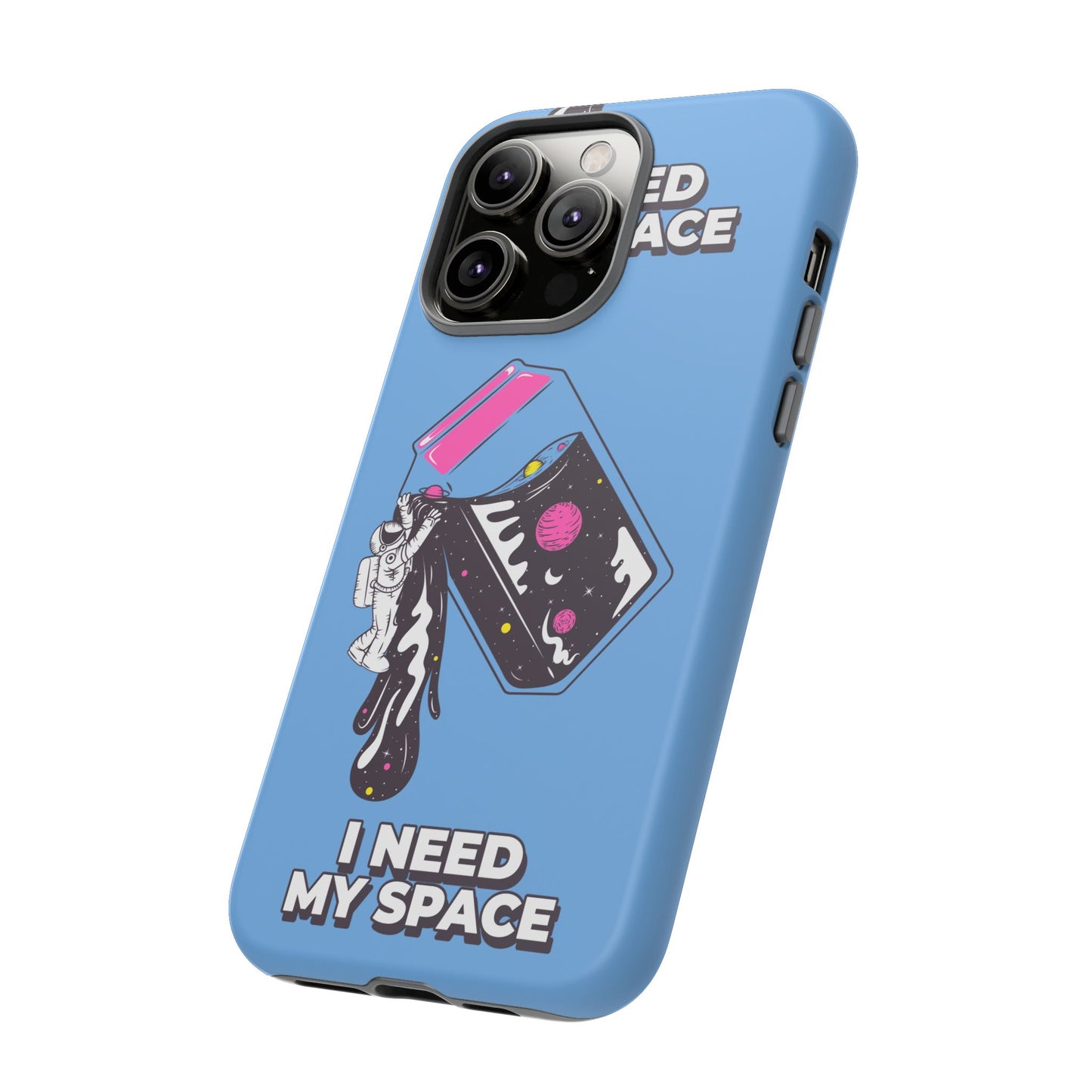 I NEED MY SPACE Tough Cases