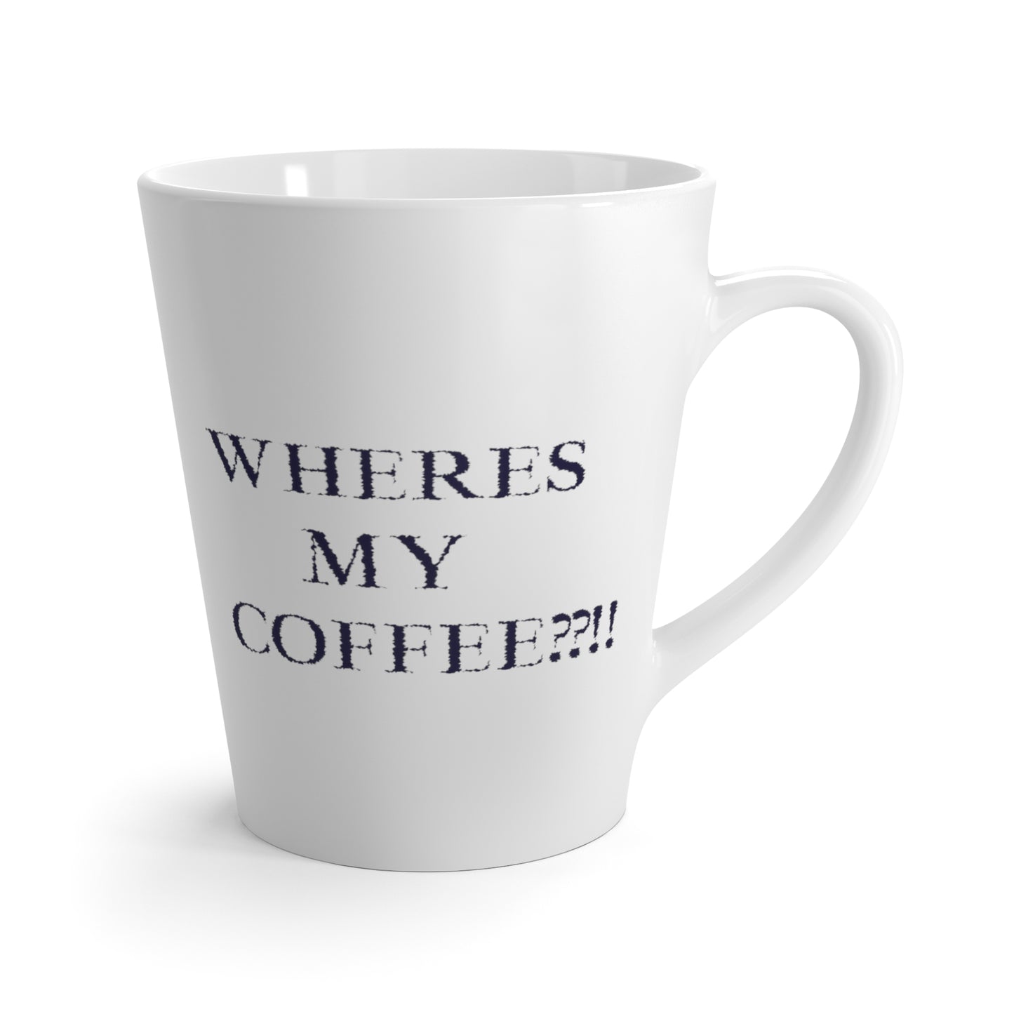 WHERE'S MY COFFEE?! Latte Mug