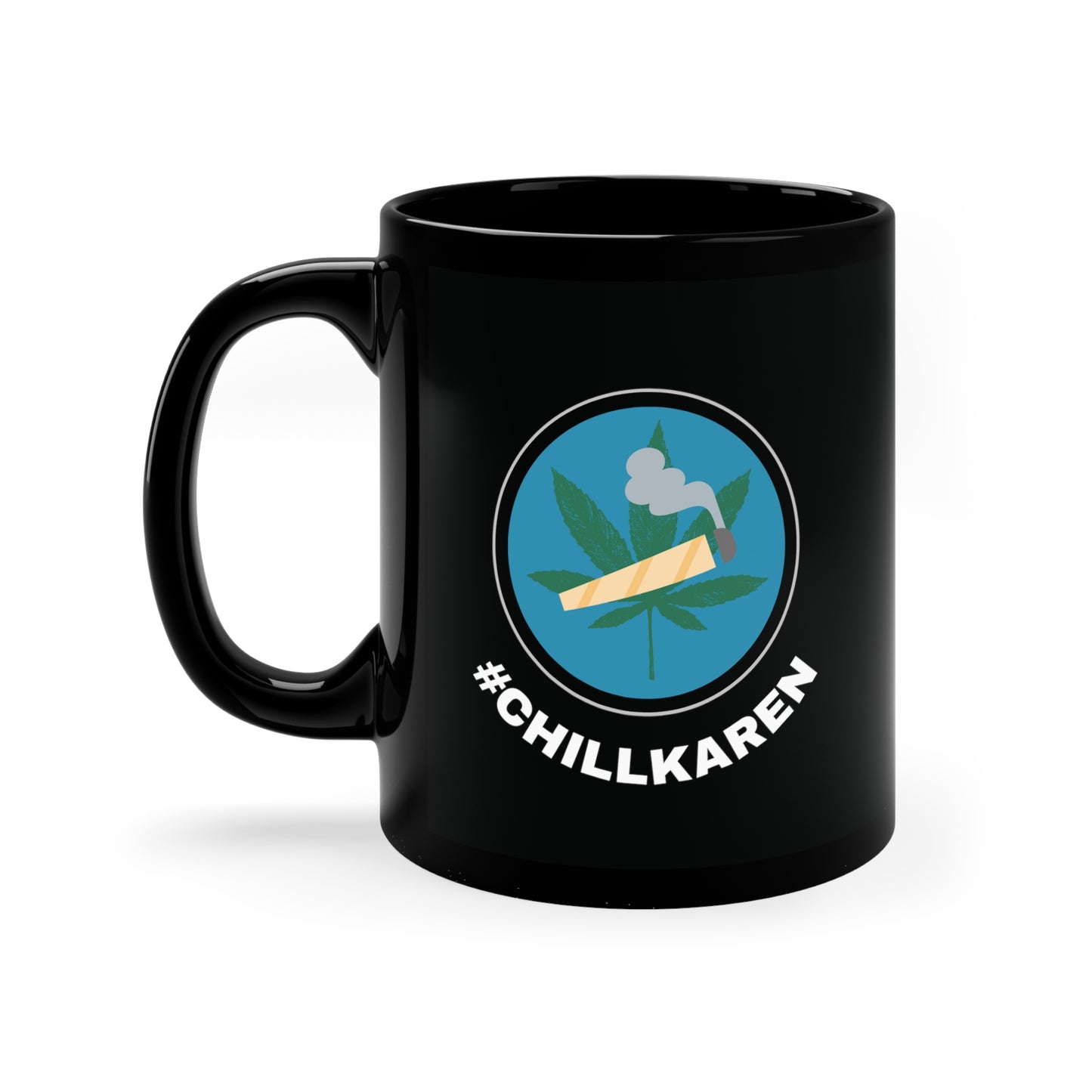 CHILL KAREN Black mug 11oz