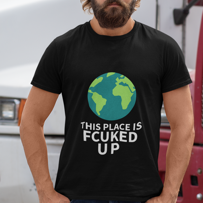 THIS PLACE IS FCUKED UP MEN'S TEE