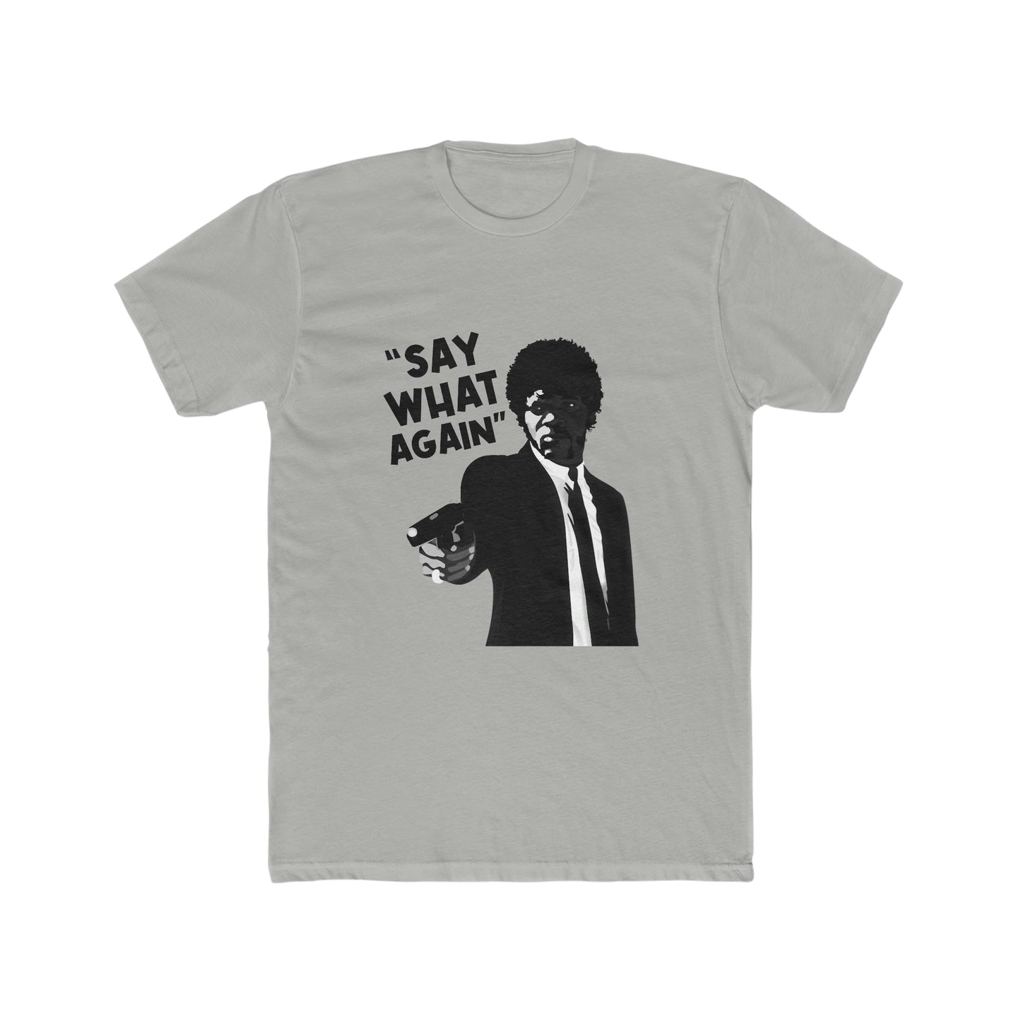 SAY WHAT AGAIN MEN'S TEE