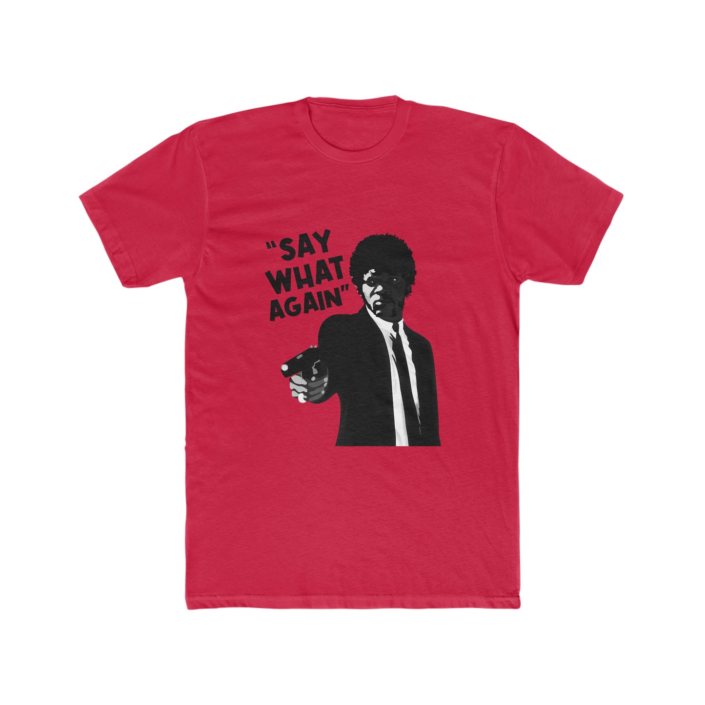 SAY WHAT AGAIN MEN'S TEE