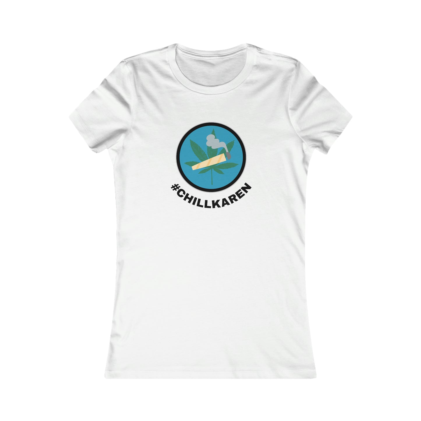 CHILL KAREN WOMEN'S T