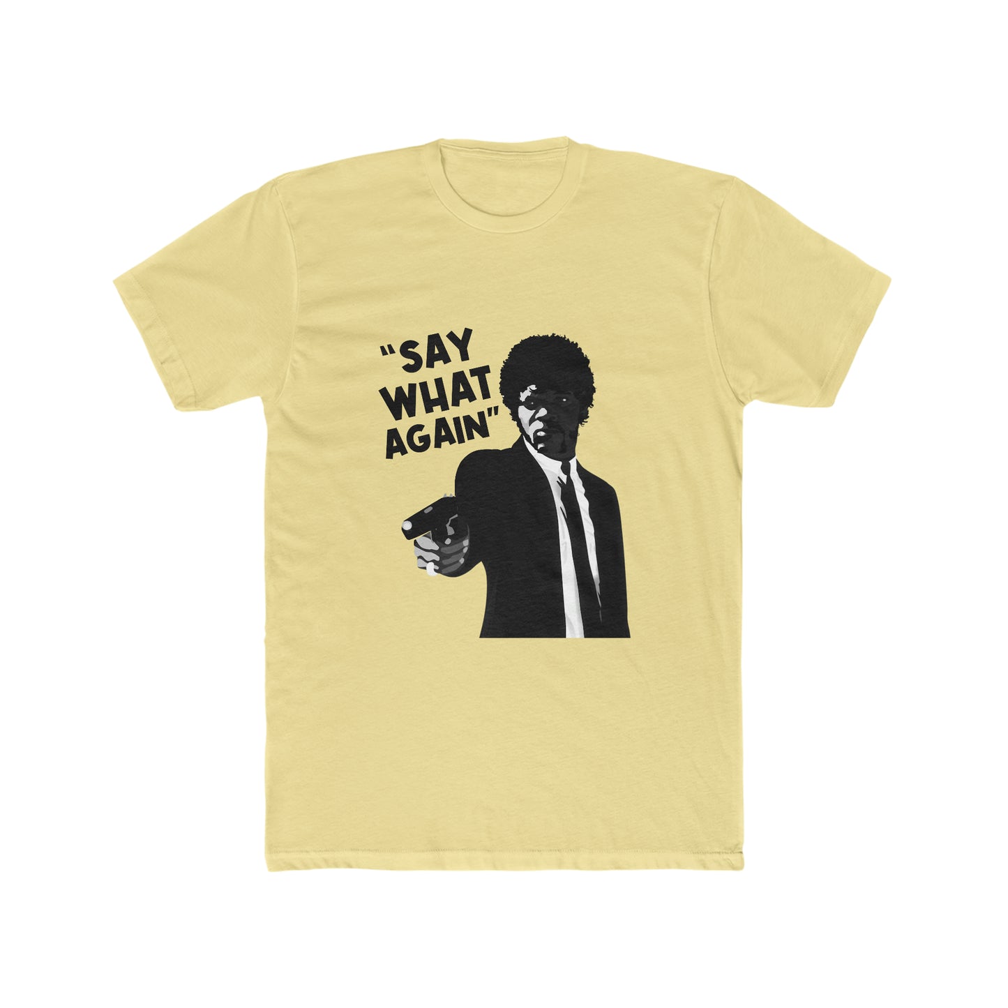 SAY WHAT AGAIN MEN'S TEE
