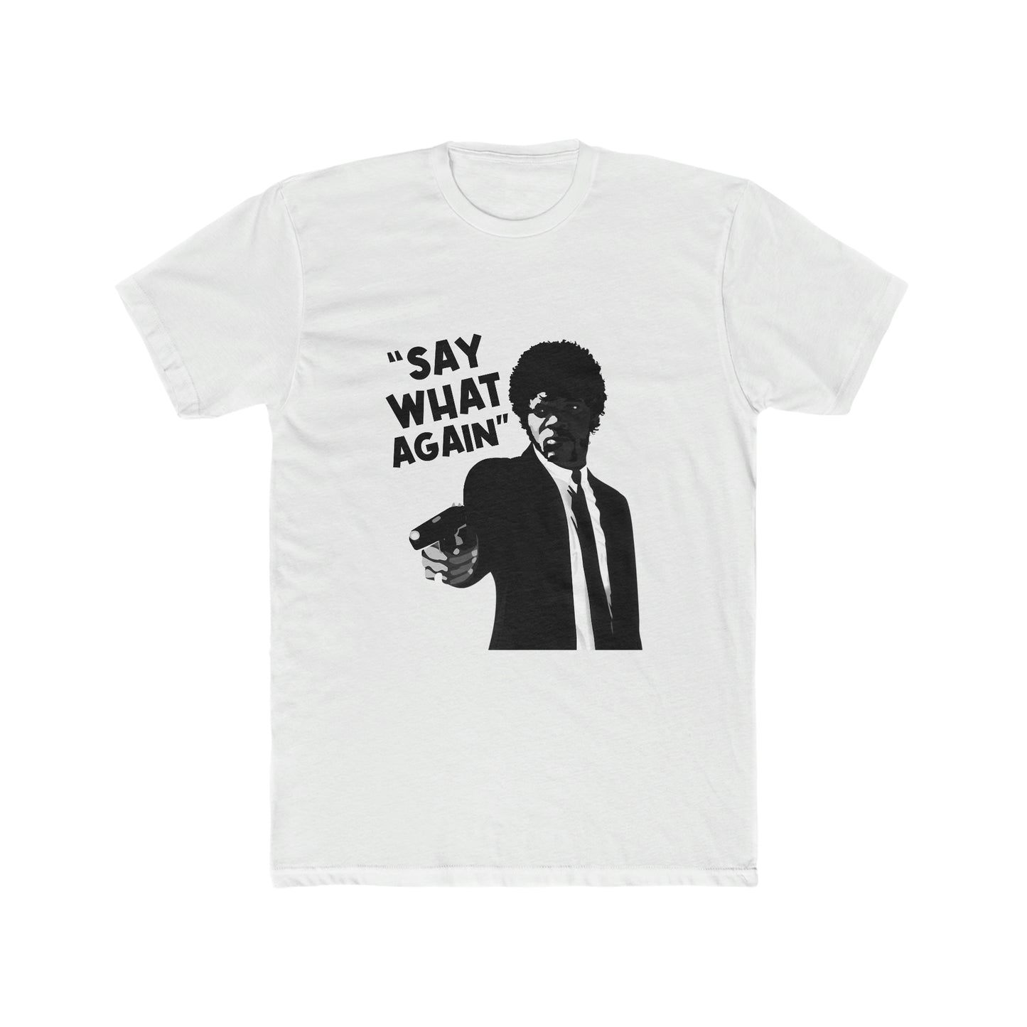 SAY WHAT AGAIN MEN'S TEE