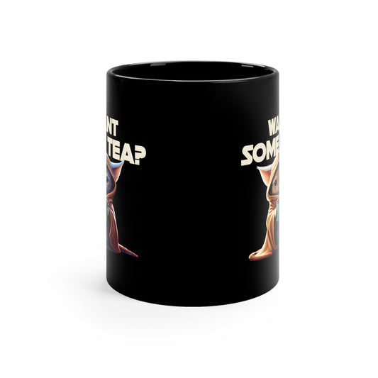 WANT SOME TEA? Black mug 11oz