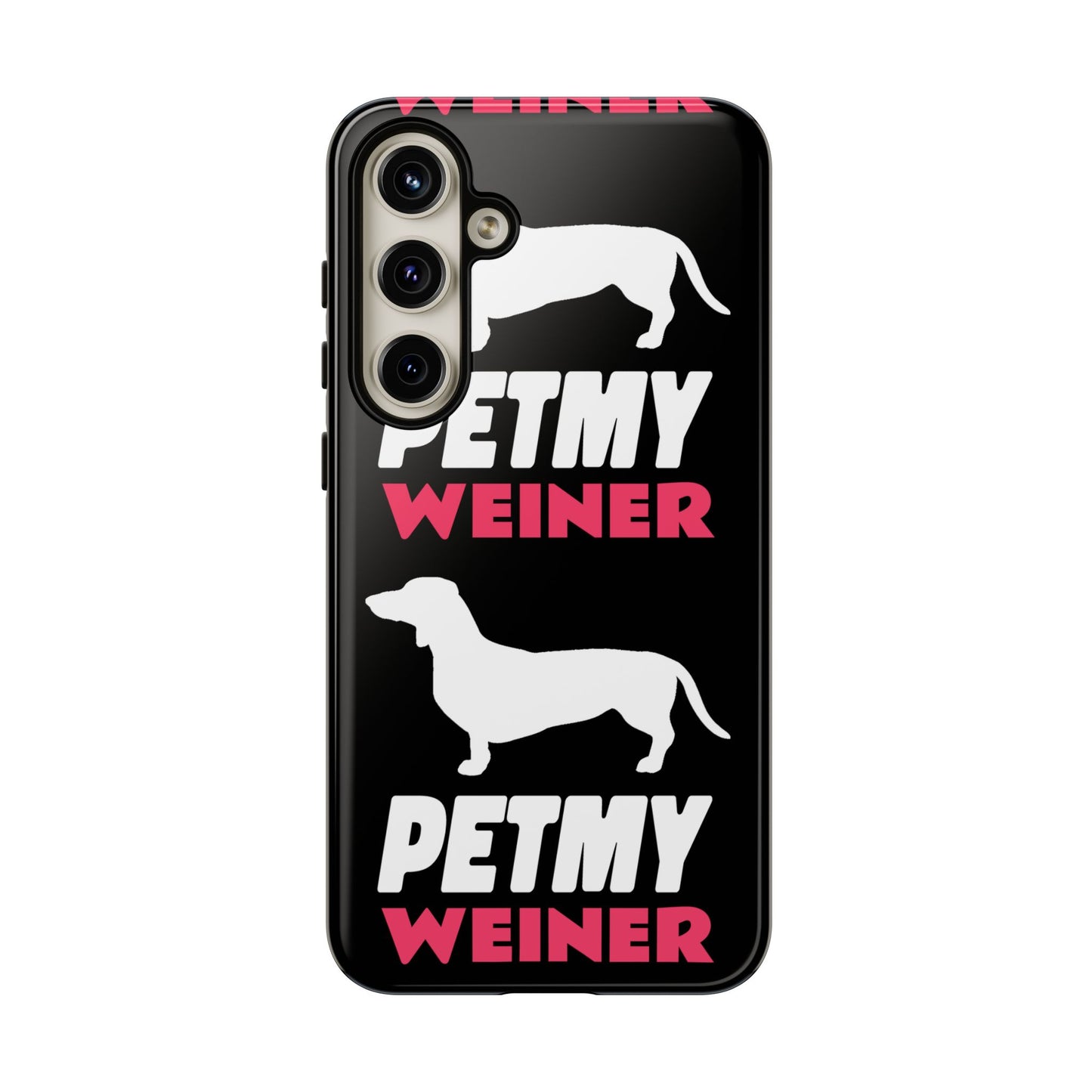 PET MY WEINER Tough Cases