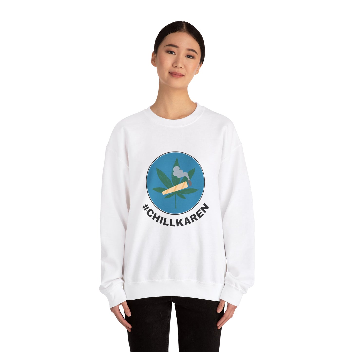 CHILL KAREN Sweatshirt