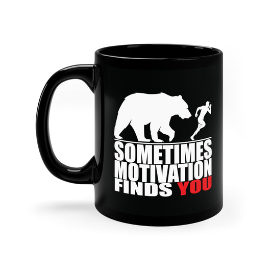 SOMETIMES MOTIVATION FINDS YOU Black mug 11oz