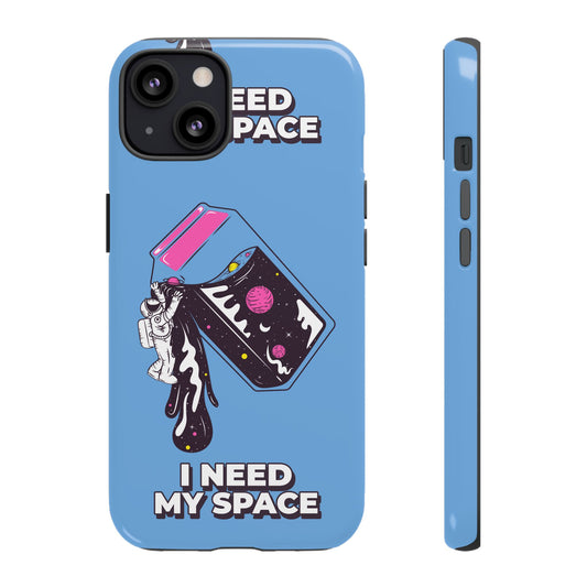 I NEED MY SPACE Tough Cases