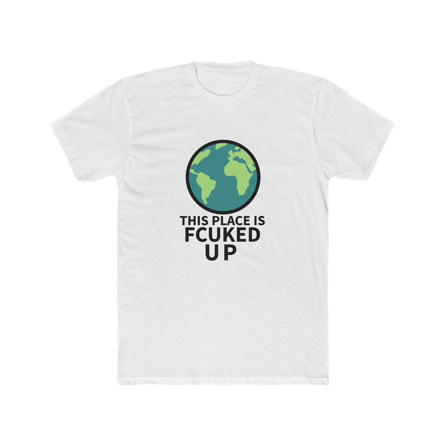 THIS PLACE IS FCUKED UP MEN'S TEE