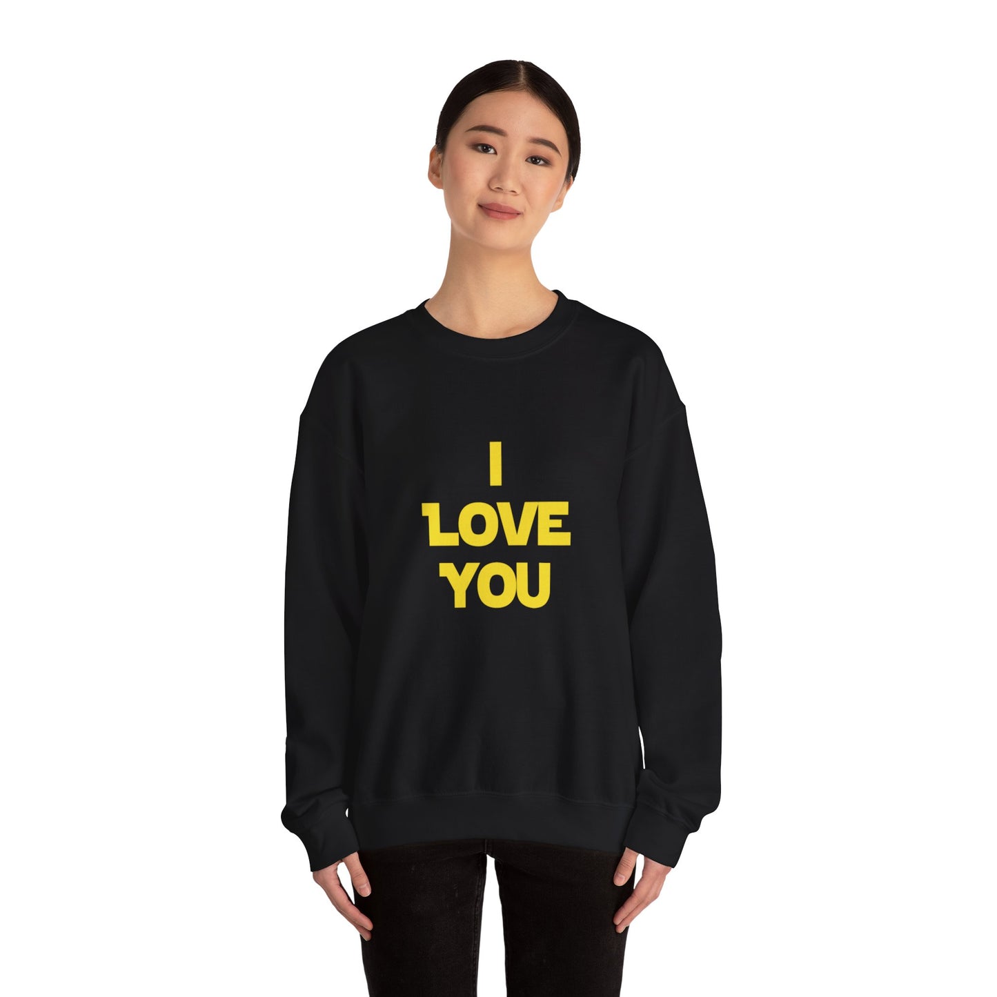 I LOVE YOU, I KNOW Sweatshirt
